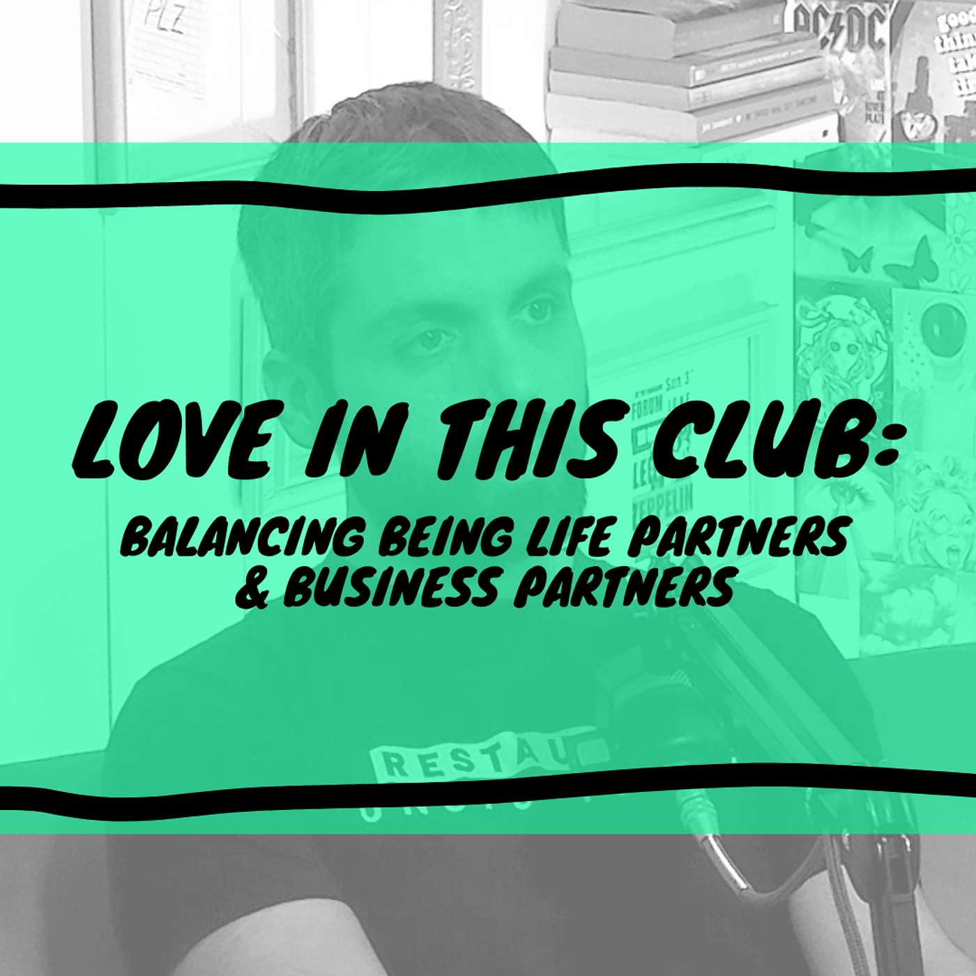 Love in this Club: Balancing Being Life Partners & Business Partners