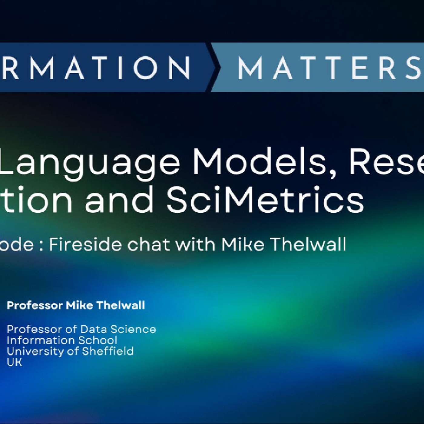 Fireside Chat with Professor Mike Thelwall - Large Language Models, Research Evaluation and SciMetrics