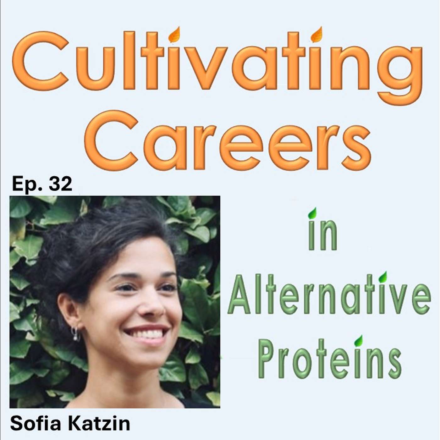 Cultivating Careers in Alternative Proteins Podcast