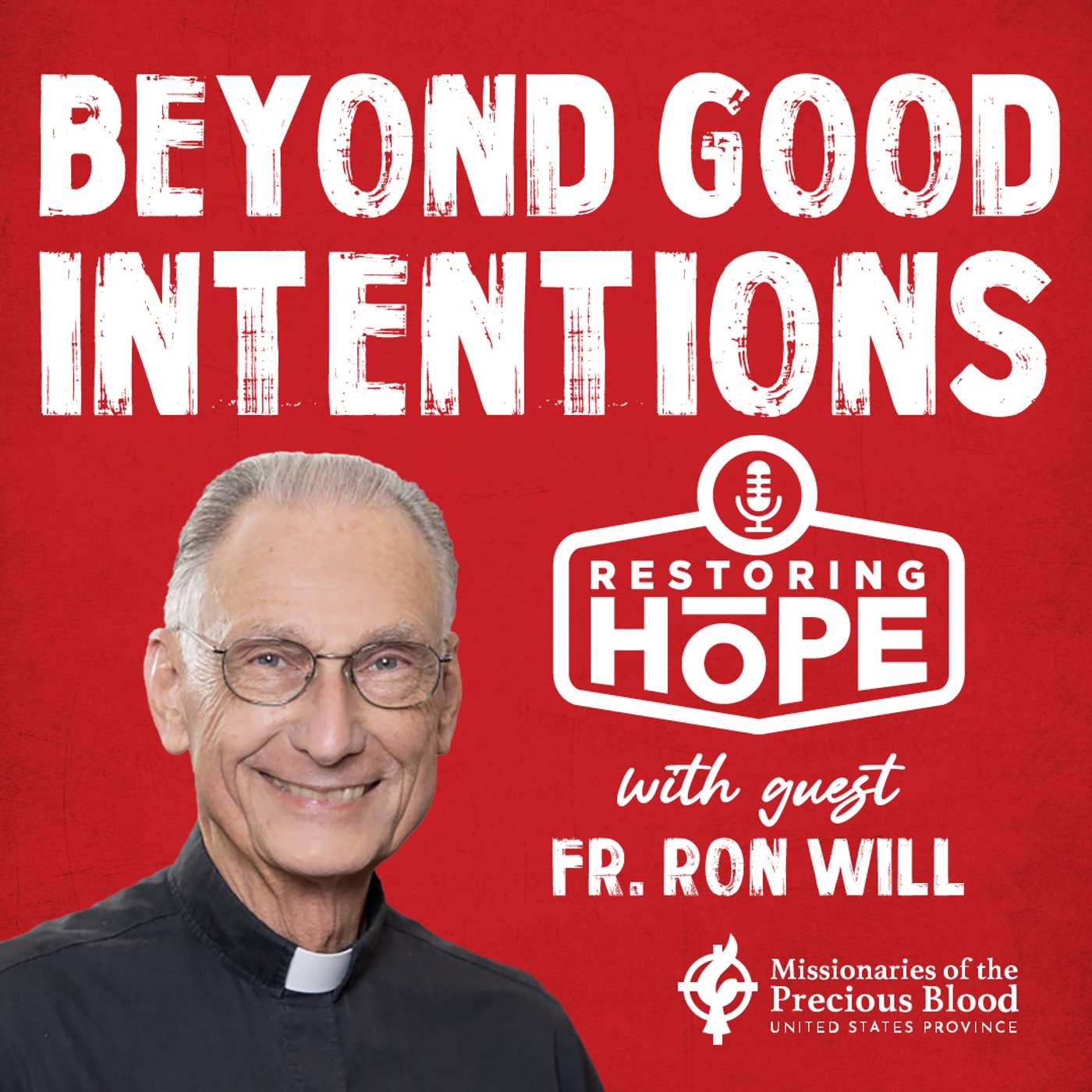 Beyond Good Intentions: Faith That Shows Up - Fr. Ron Will episode artwork