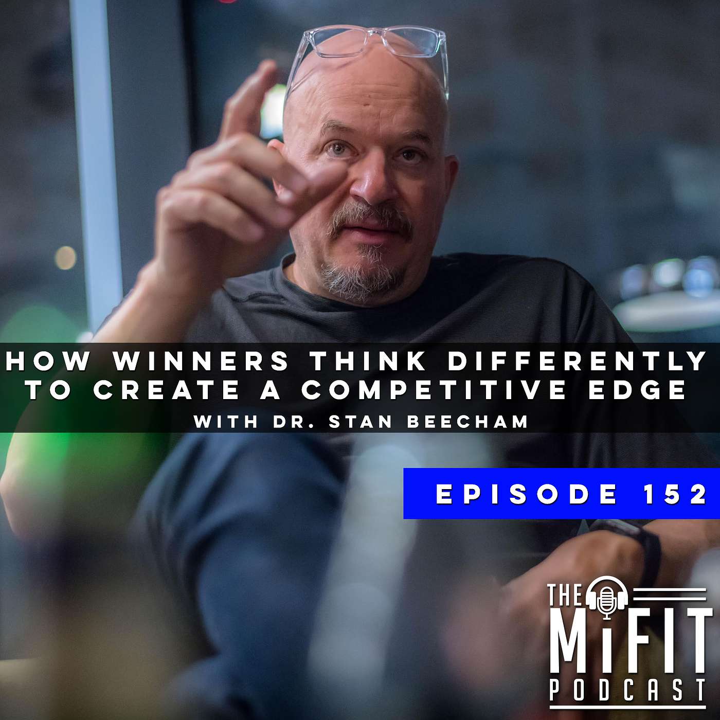 How Winners Think Differently to Create a Competitive Edge with Dr. Stan Beecham