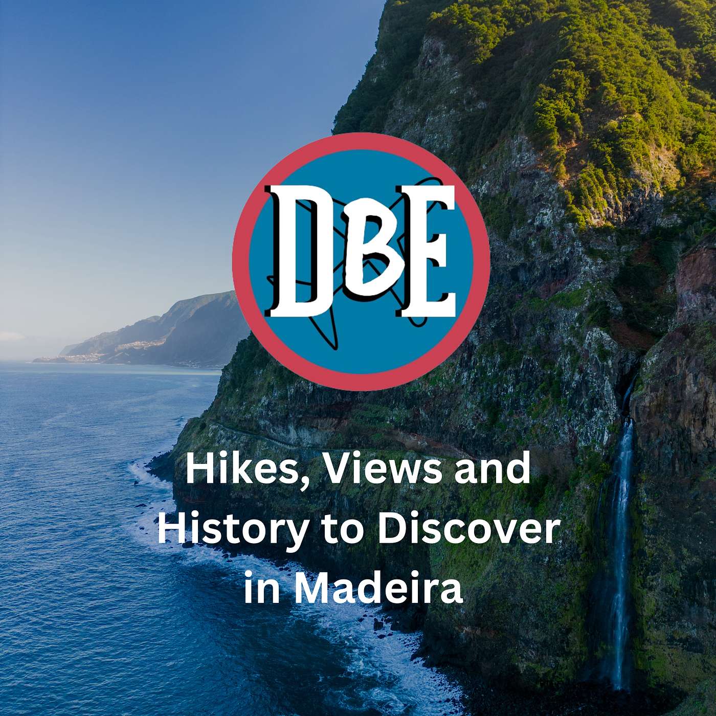 Hikes, Views and History to Discover in Madeira