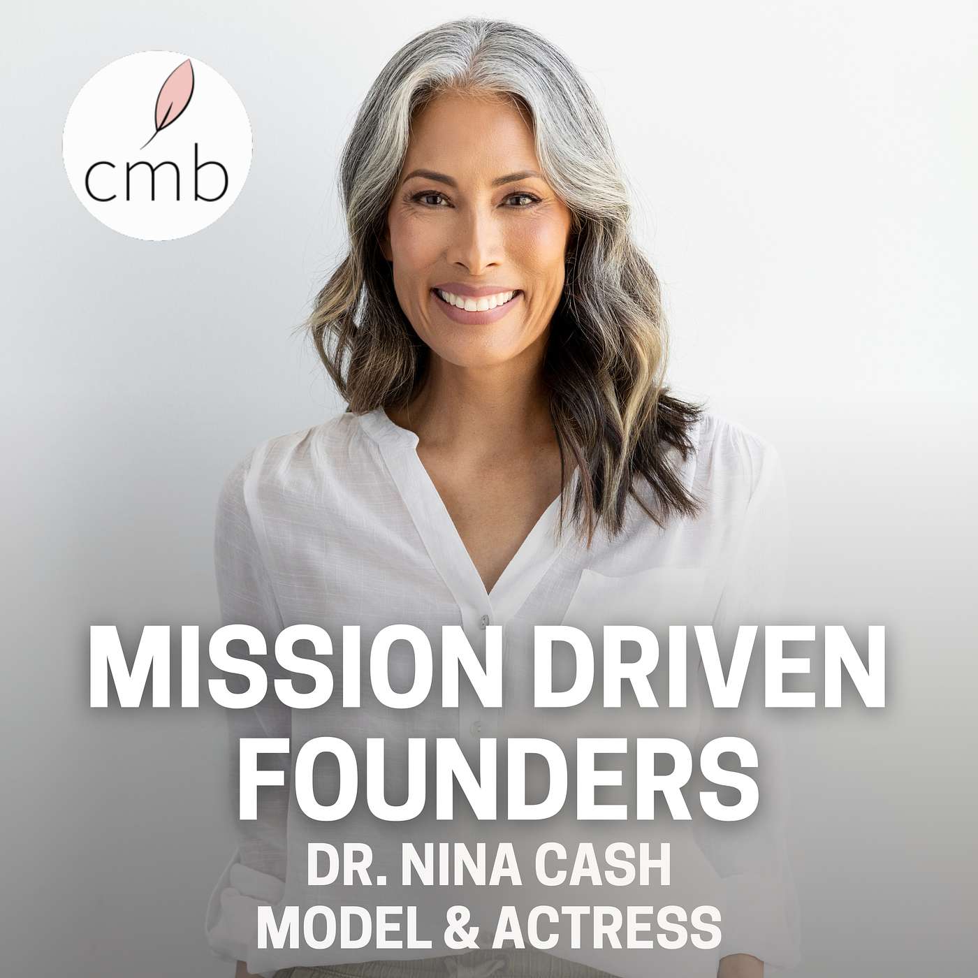 Dream Big at Any Age | Dr. Nina Cash: Academic, Philanthropist & Model at 57 episode artwork