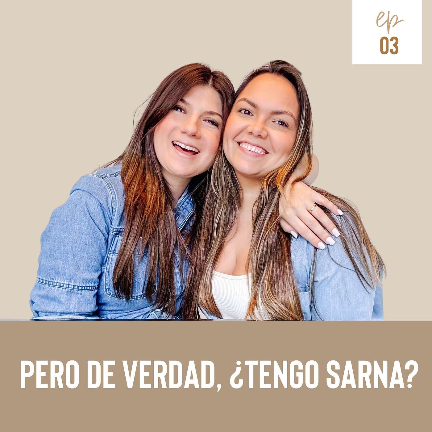 Ep. 3 - Pero de verdad, ¿Tengo sarna?