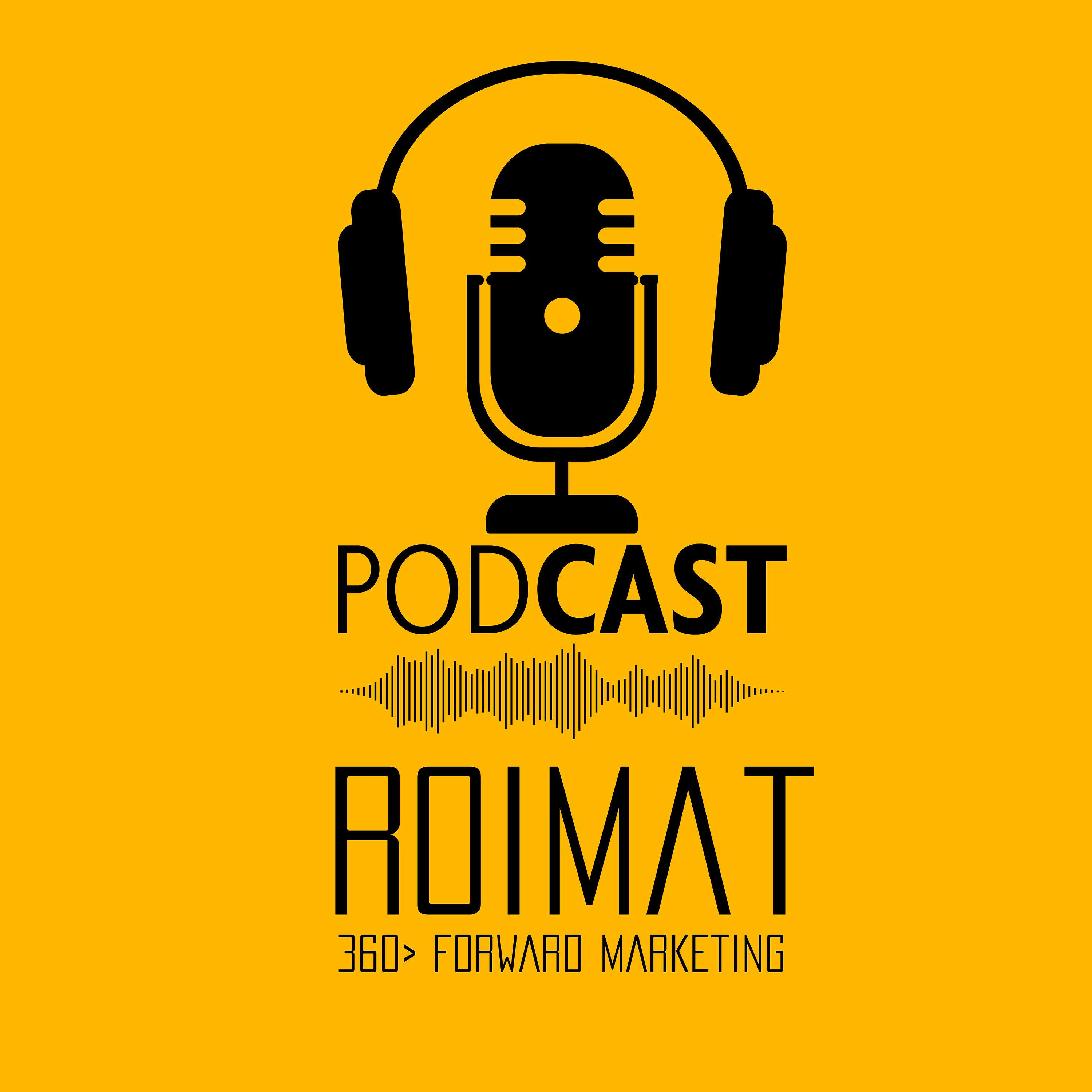 RoiMat | 360> Forward Marketing | Podcast