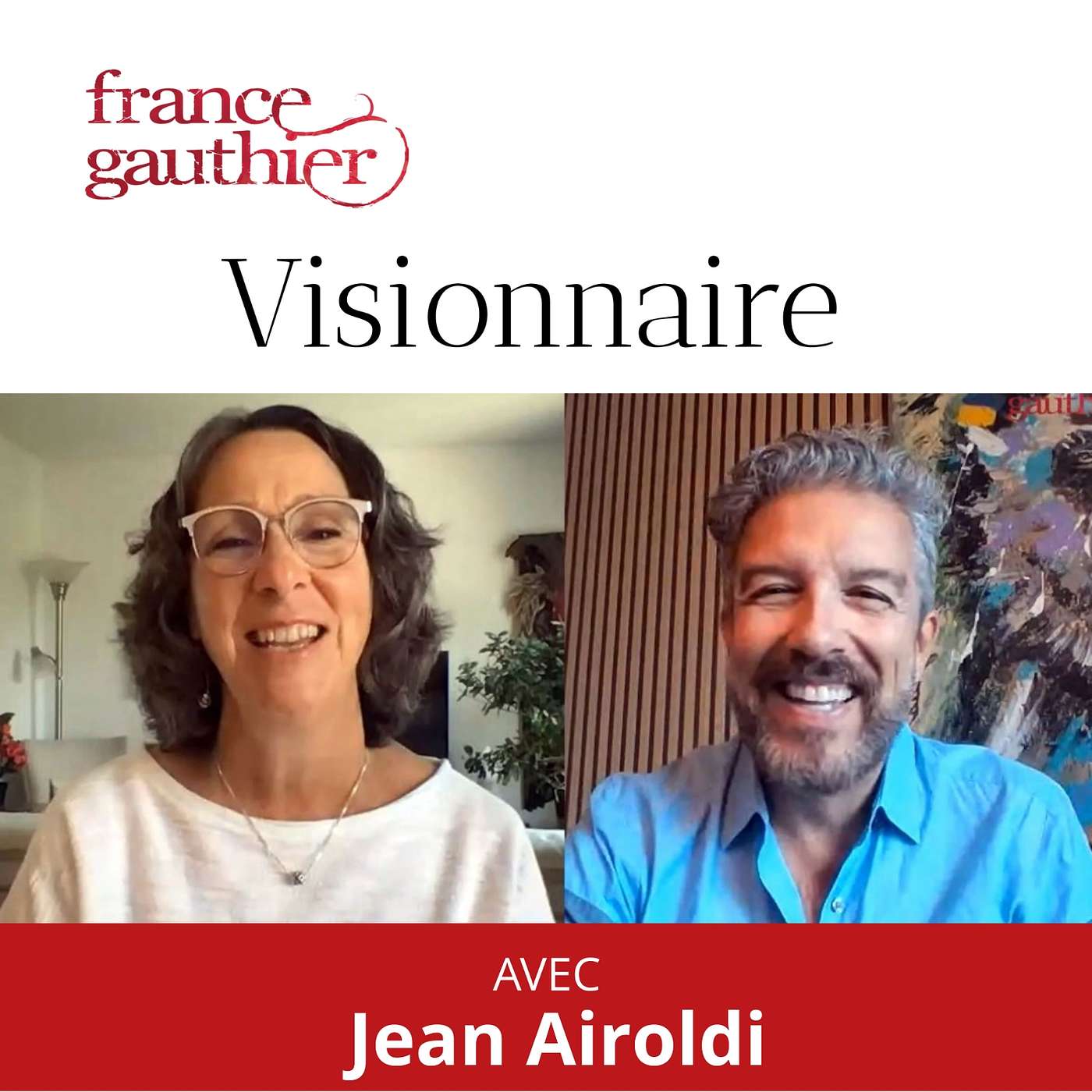 Visionnaire, un podcast de France Gauthier