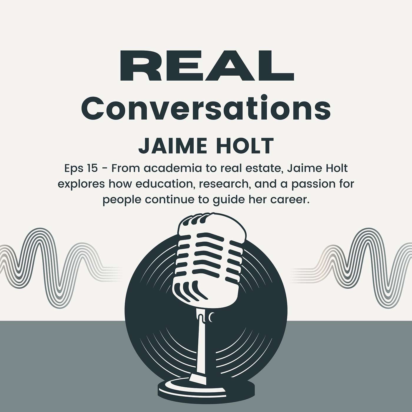 Real Conversations with Jaime Holt: What an Anthropologist Can Teach You About Real Estate