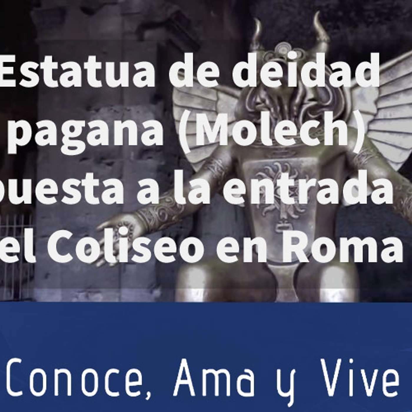 Episodio 106: 🏛 Estatua de deidad pagana Molech en el Coliseo en Roma episode artwork