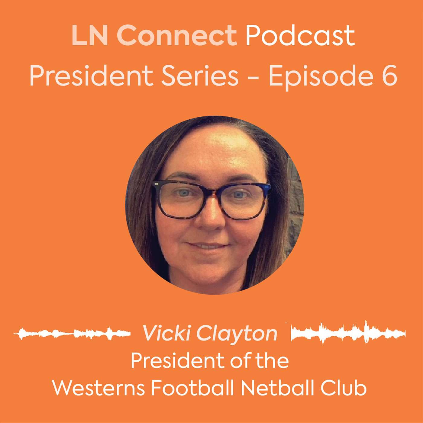 (Season 3) Episode 6 - President Series with Vicky Clayton, President of the Westerns Football Netball Club