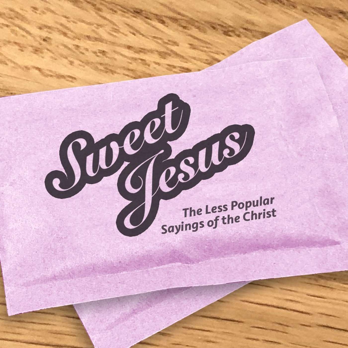 Sweet Jesus! Less Popular Sayings of The Christ