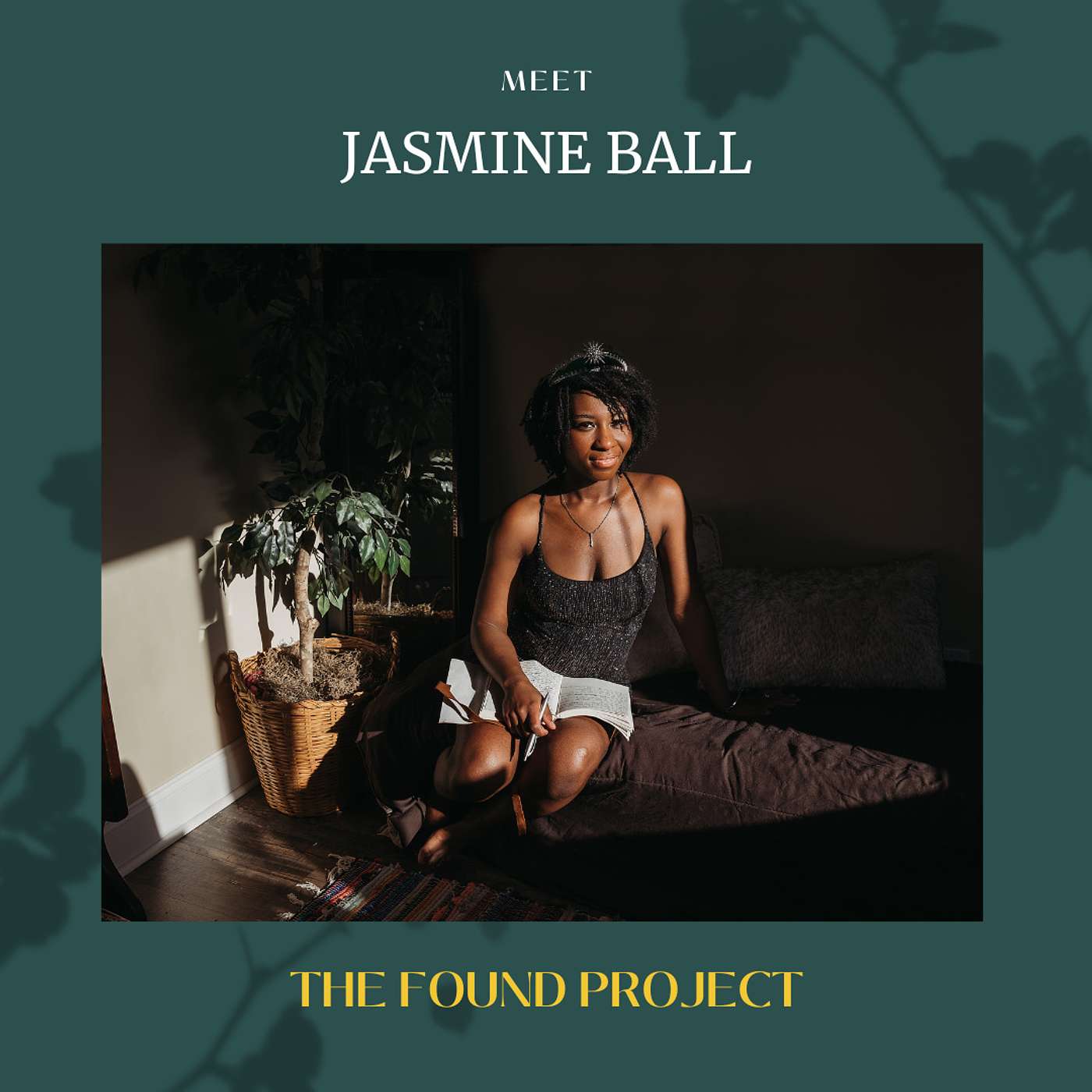 The Found Project | Jasmine Ball