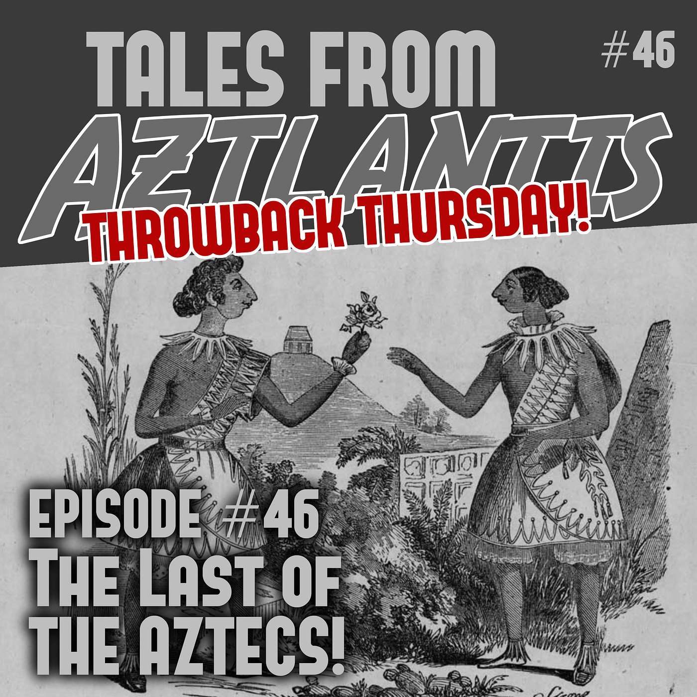 Special Throwback: Last of the Aztecs!
