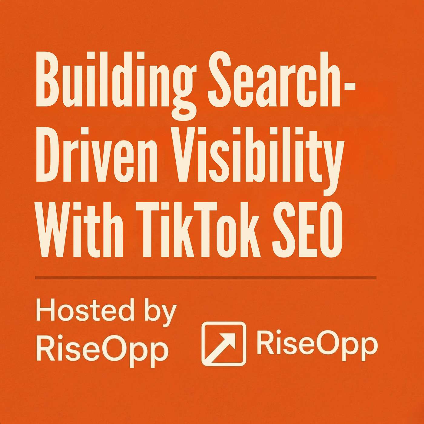 Building Search-Driven Visibility With TikTok SEO | RiseOpp episode artwork