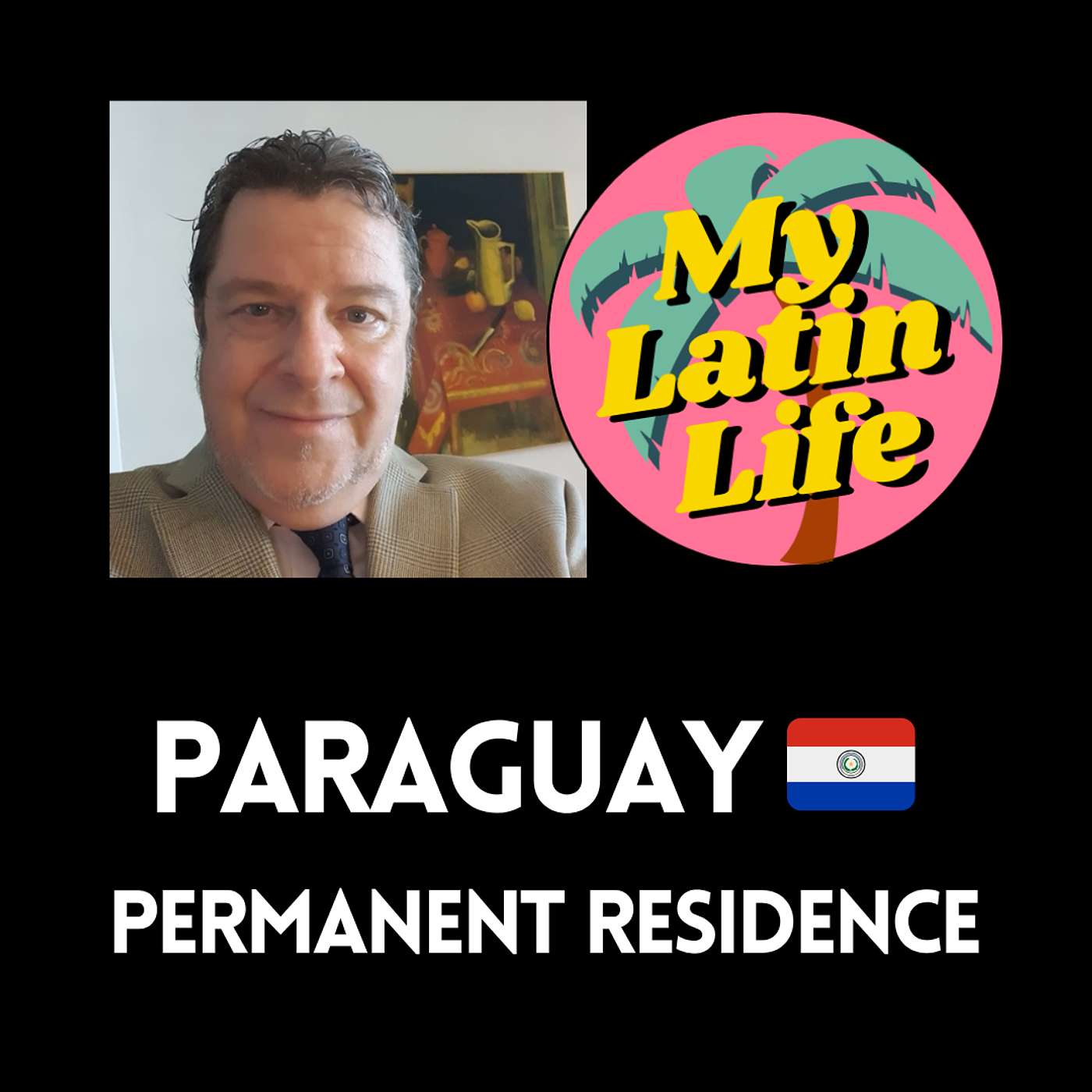 Get Permanent Residency in Paraguay with the SUACE Program | My Latin Life Podcast 288 🌴