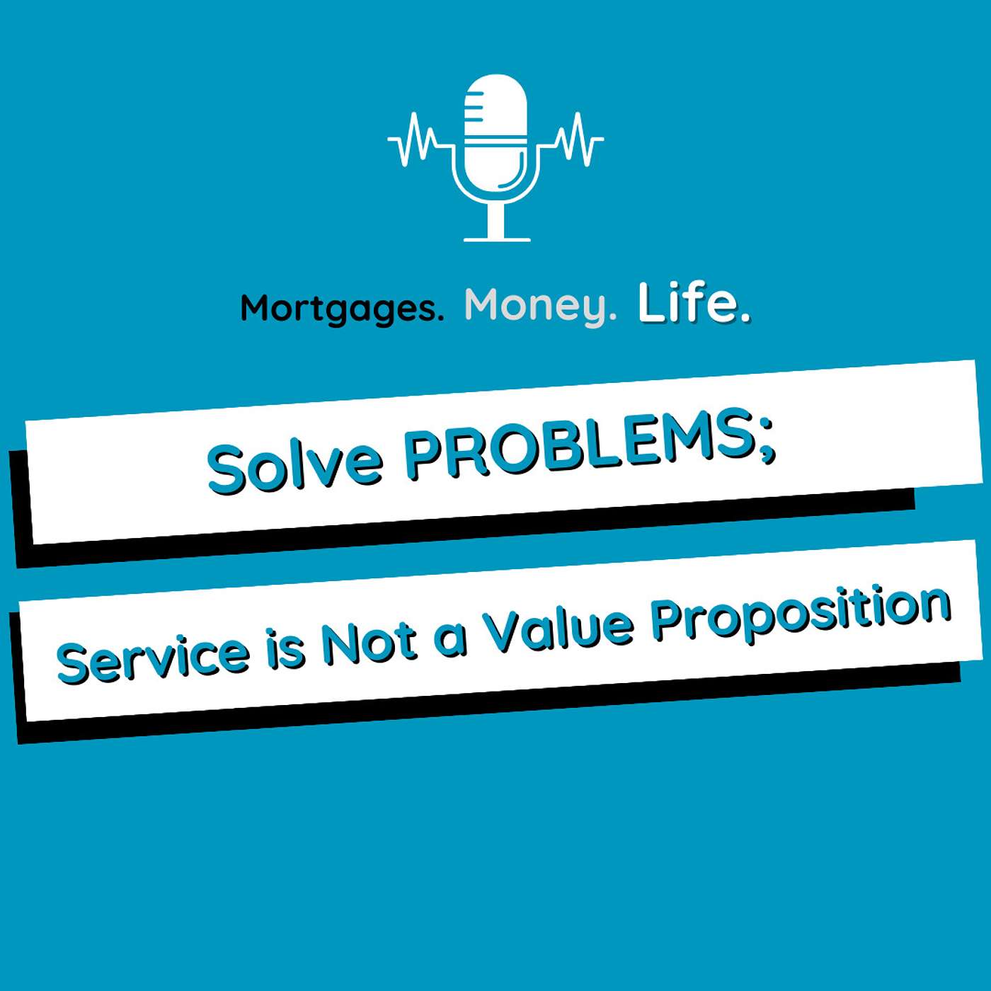Mortgages. Money. Life.