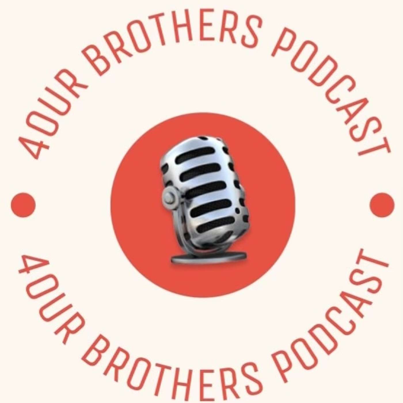 4our Brothers Podcast