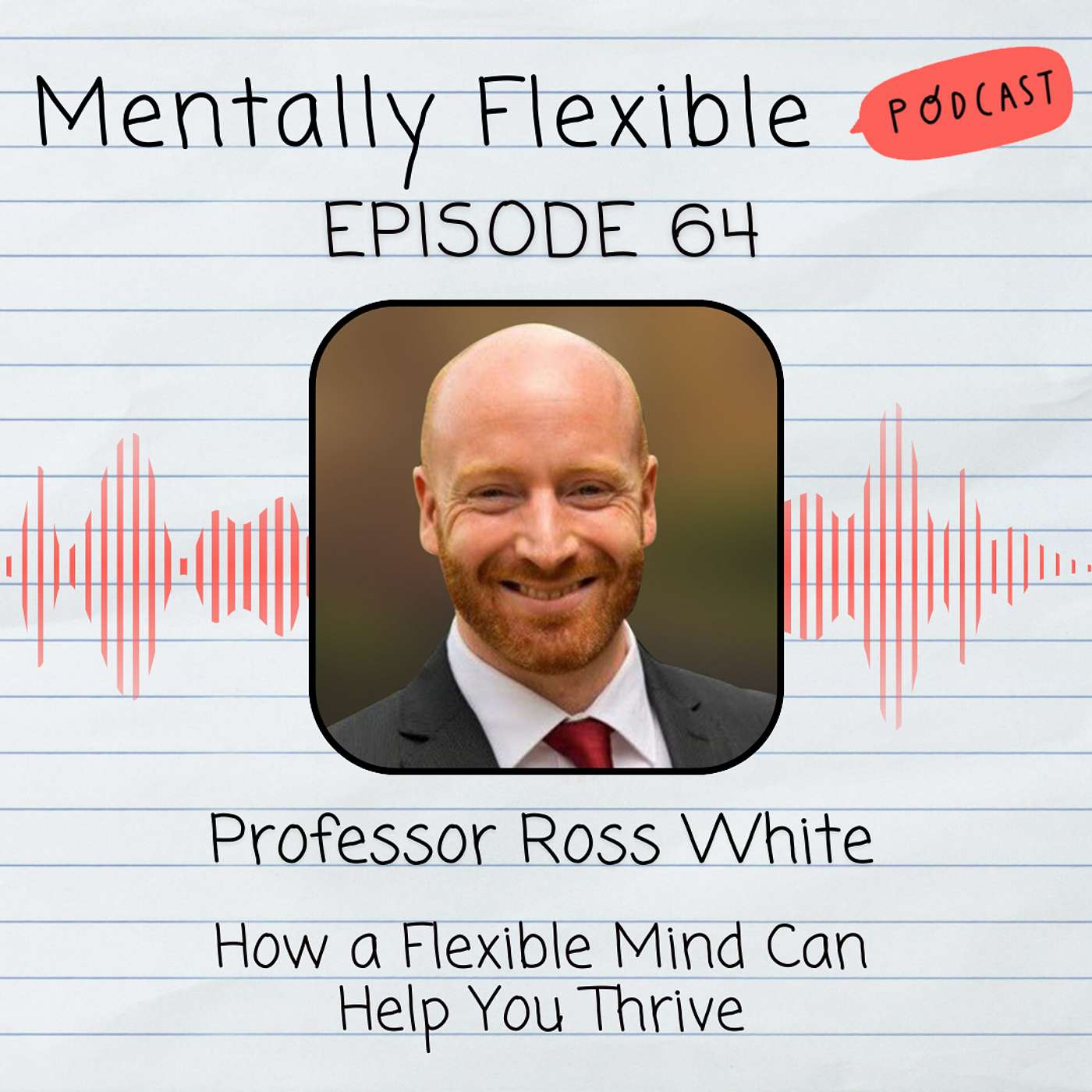 Professor Ross White | How A Flexible Mind Can Help You Thrive