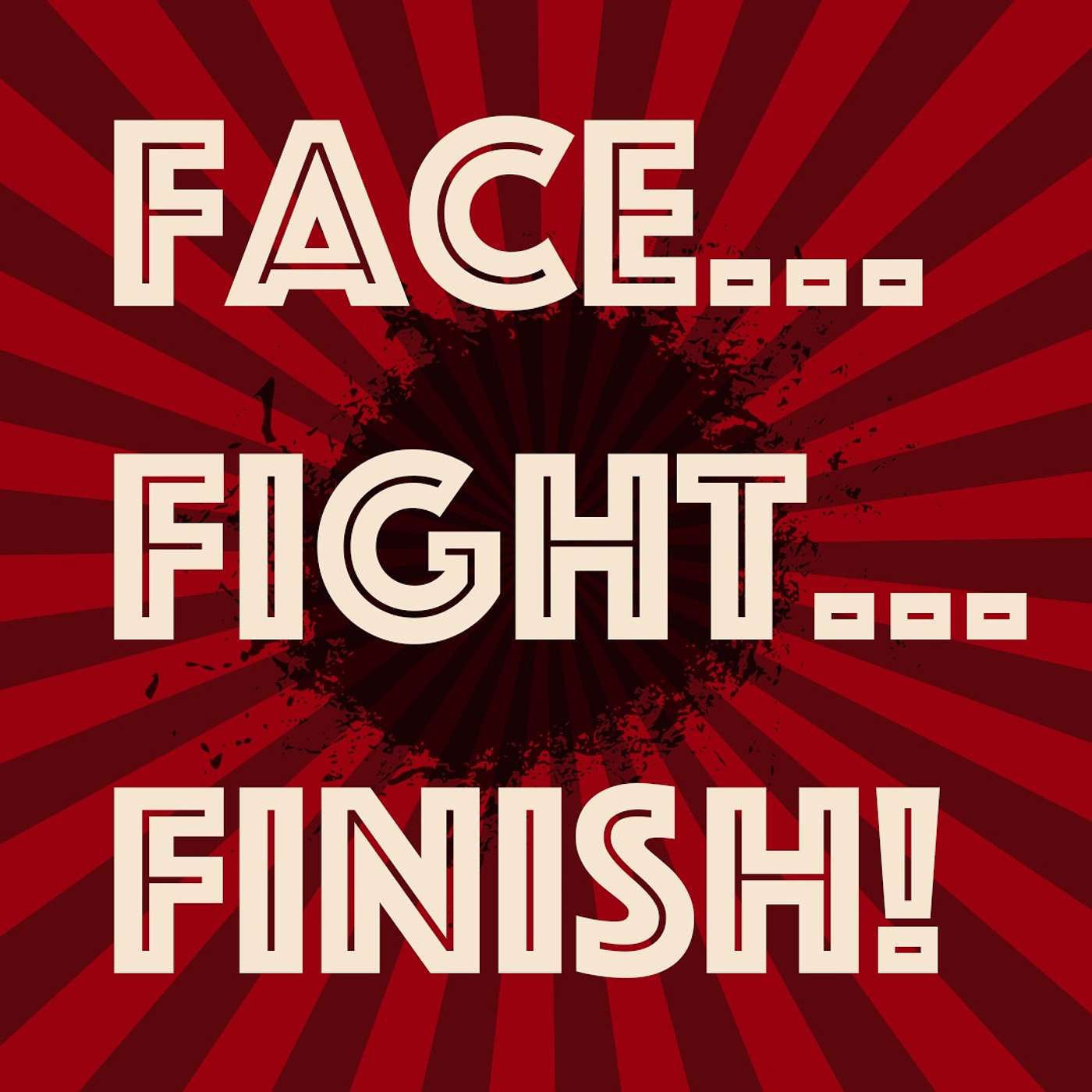 Face, Fight & Finish (part 1)
