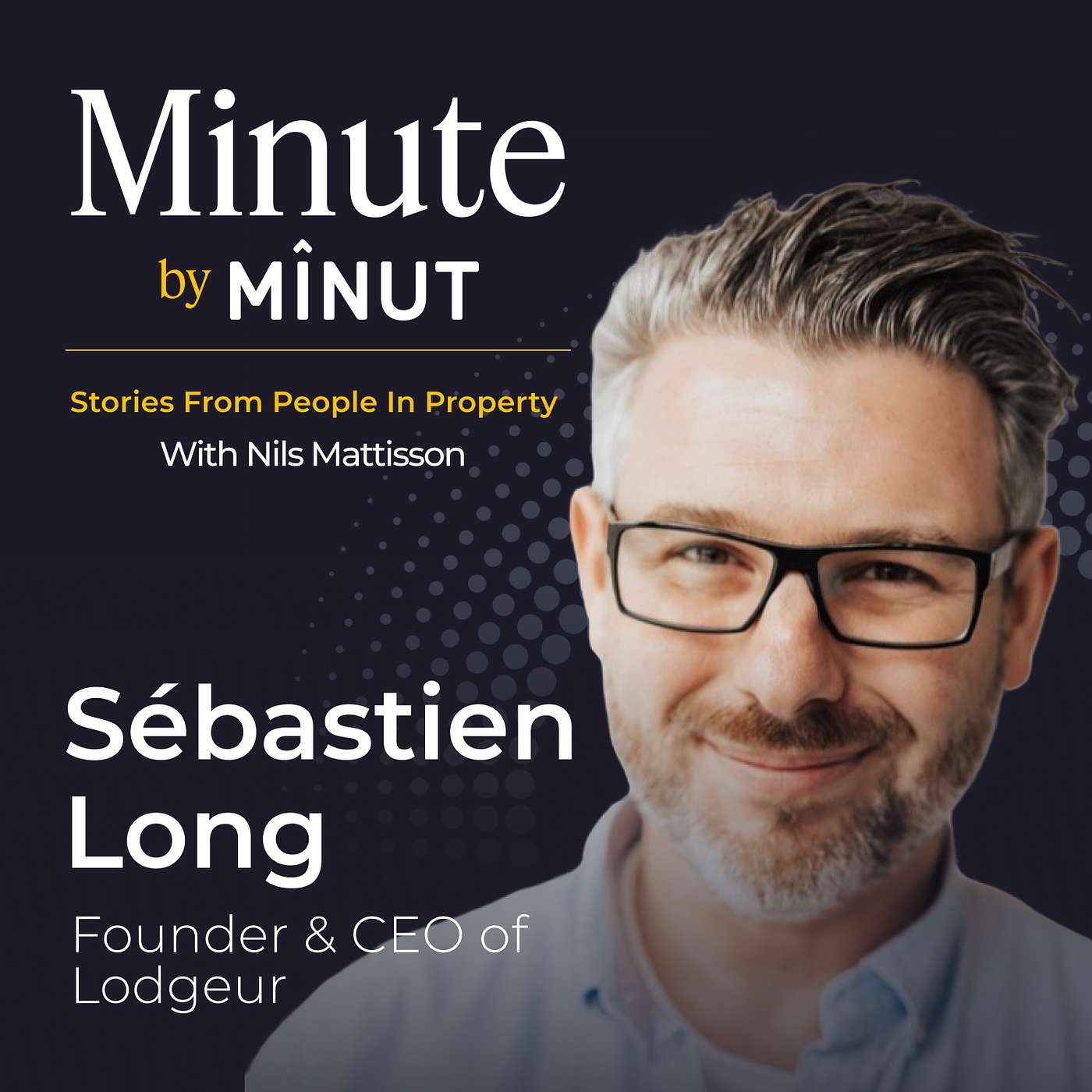 Minute by Minut: Stories From People In Property with Nils Mattisson