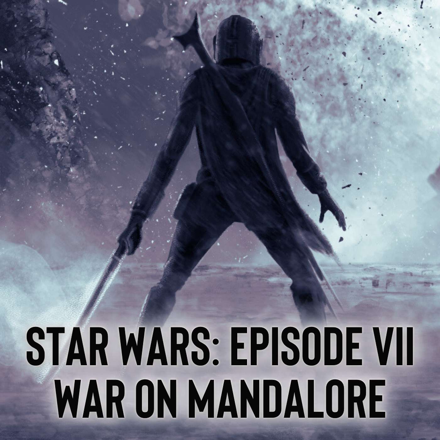 Star Wars: Episode VII - War on Mandalore
