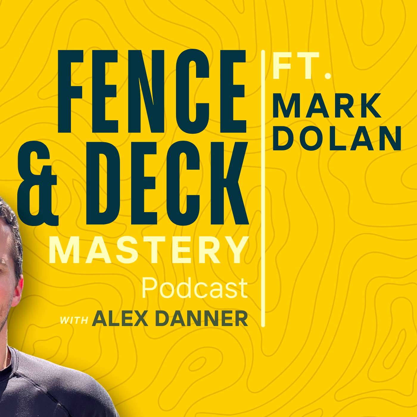 Fence & Deck Mastery Podcast