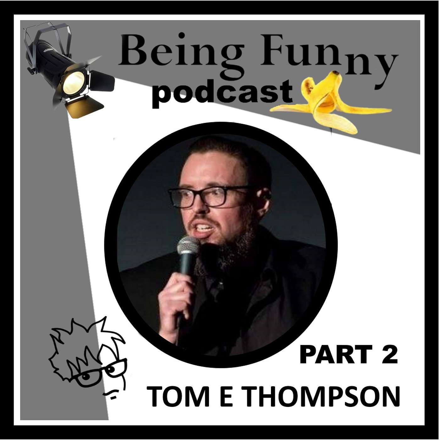 TOM E THOMPSON is Being Funny 2...as he talks all things Stand Up Comedy