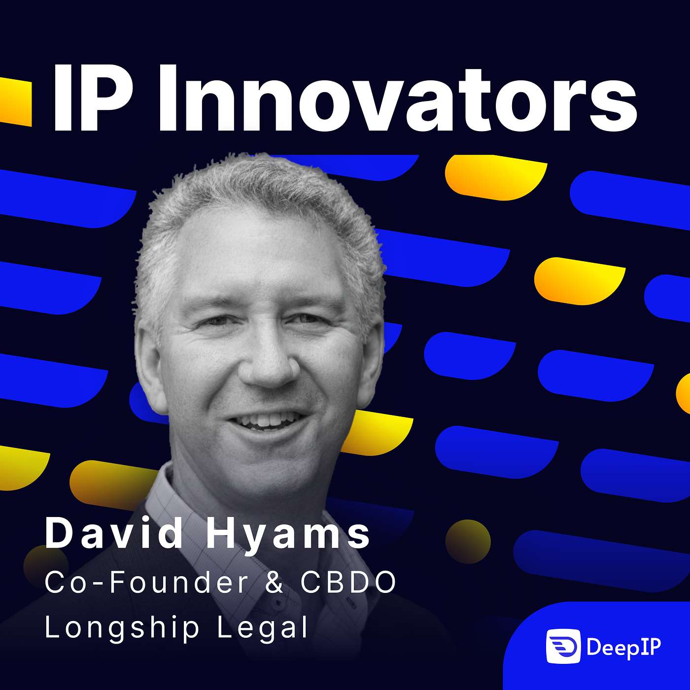 The Business-First IP Playbook: David Hyams on Mapping Value and the Limits of Generic AI