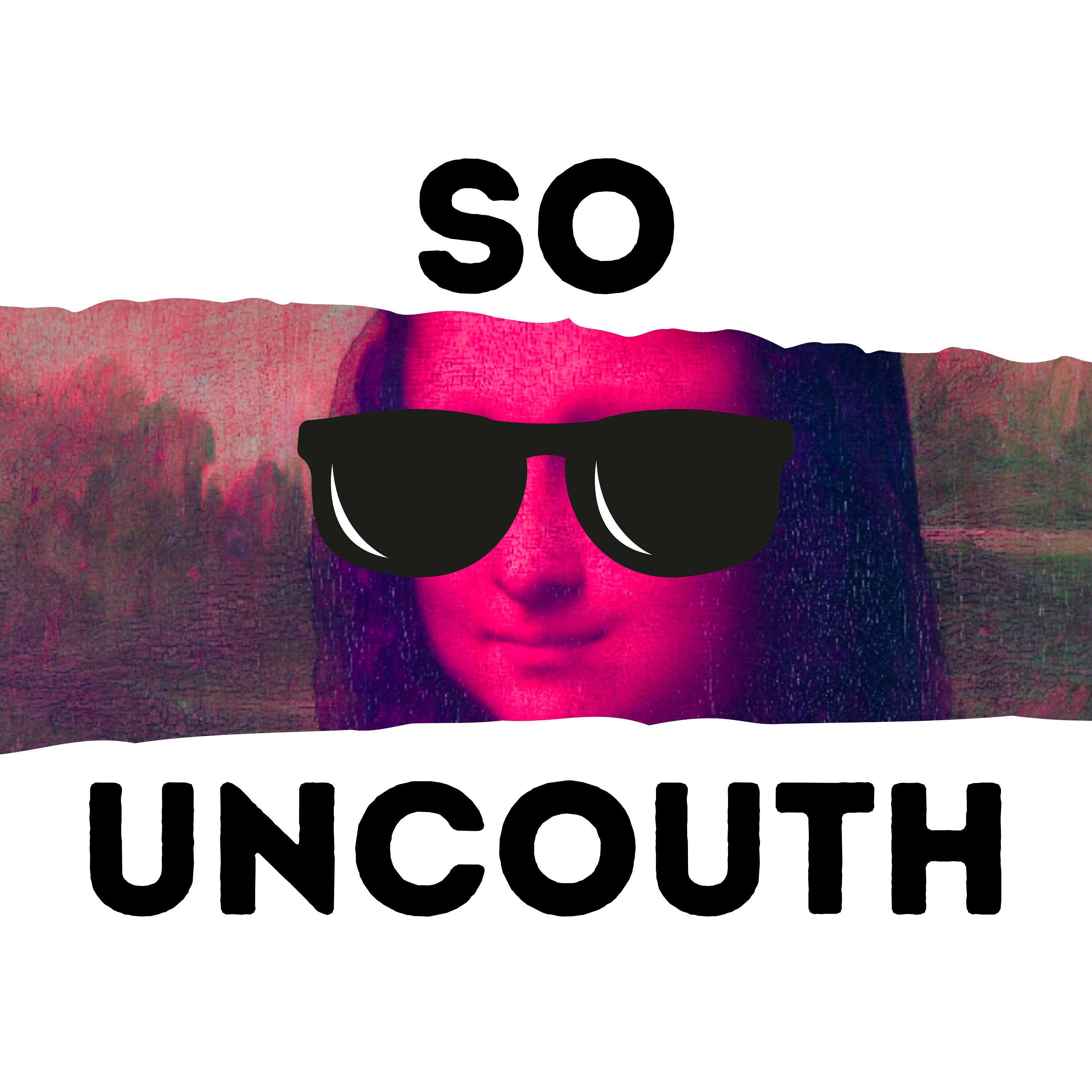 So Uncouth