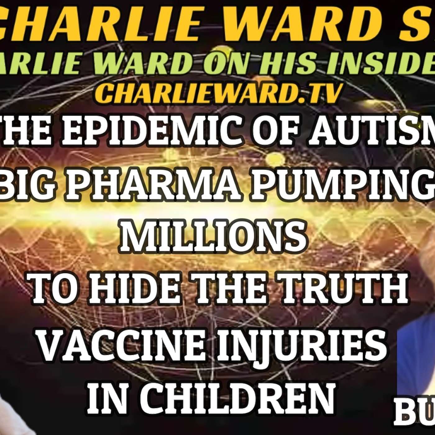 THE EPIDEMIC OF AUTISM, BIG PHARMA PUMPING MILLIONS WITH KARIN BURKHEAD & CHARLIE WARD