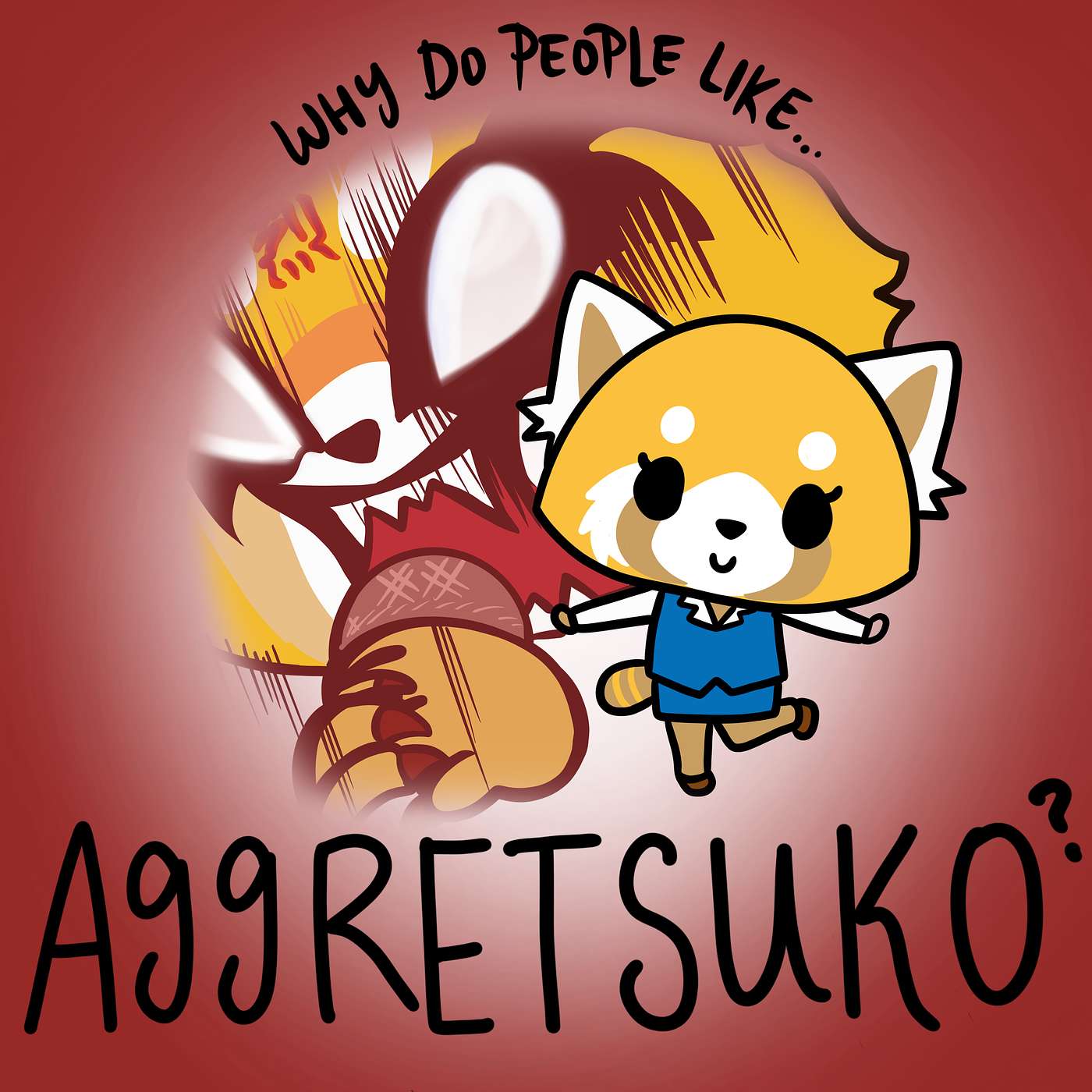 Why Do People Like Aggretsuko???