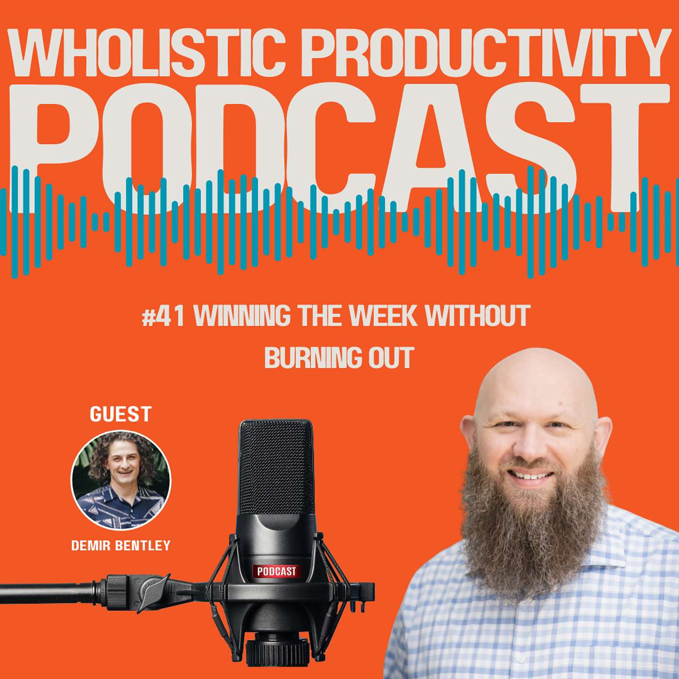 #41 Winning the Week Without Burning Out with Guest Demir Bentley
