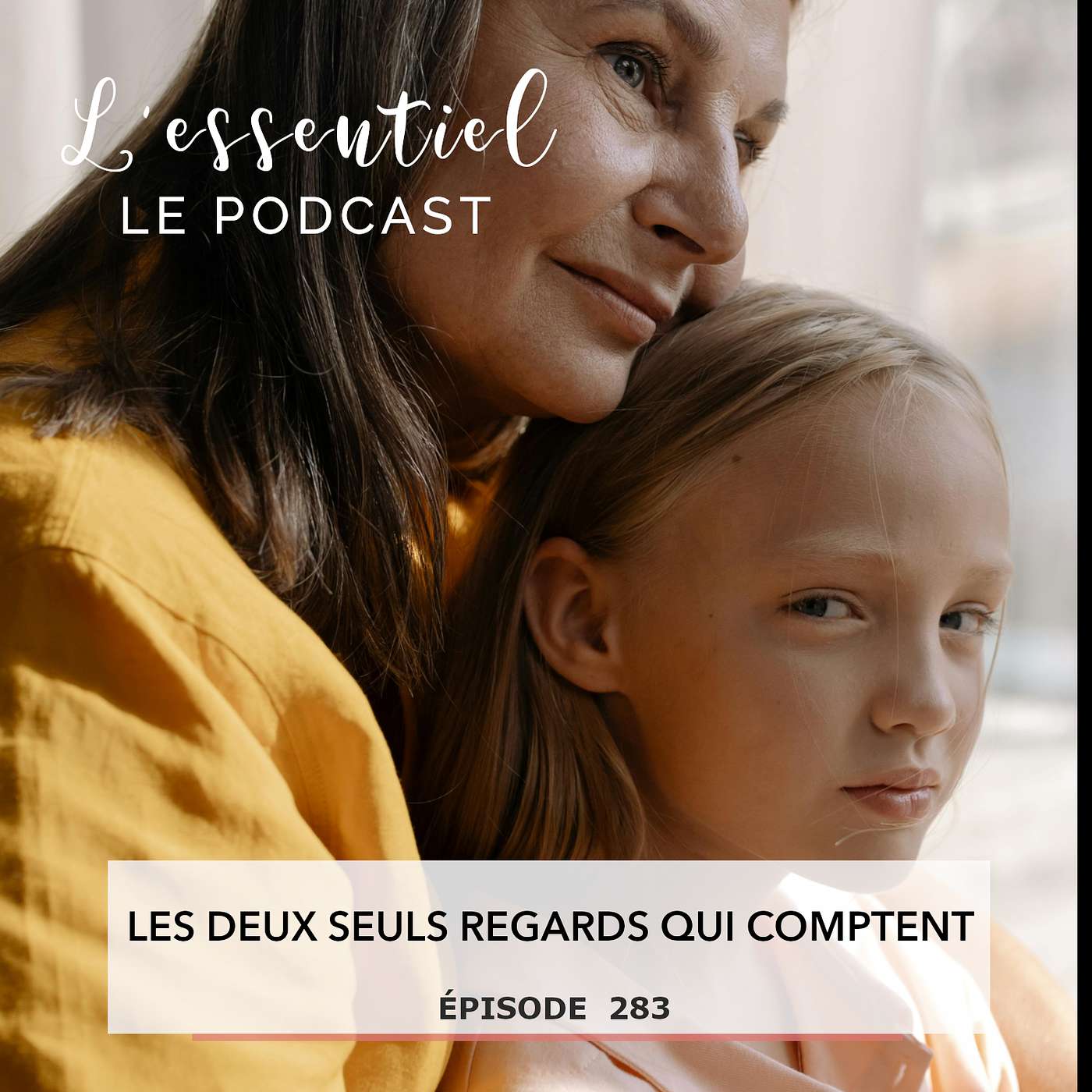 Ep # 283 :  Les deux seuls regards qui comptent