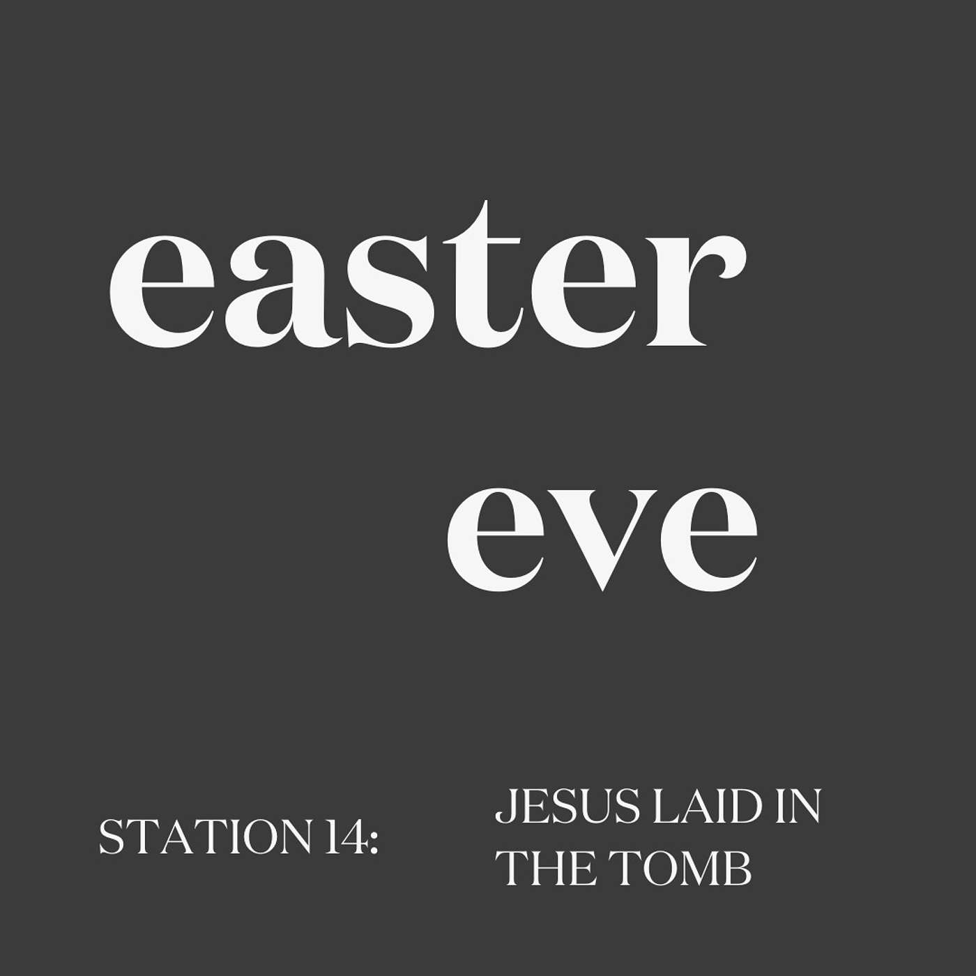 Station 14: Jesus Laid in the Tomb