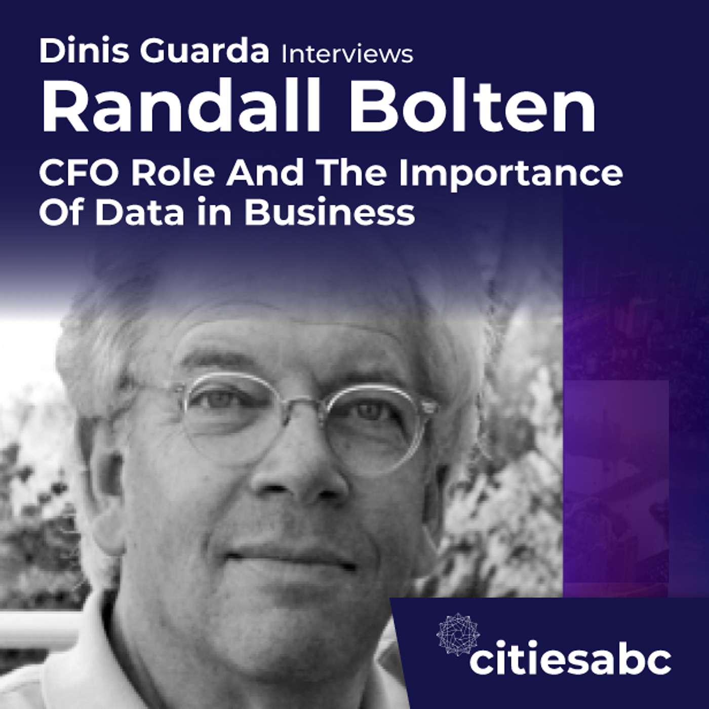 citiesabc interview: Randall Bolten, Author, Finance Executive: CFO Role And The Importance Of Data In Business