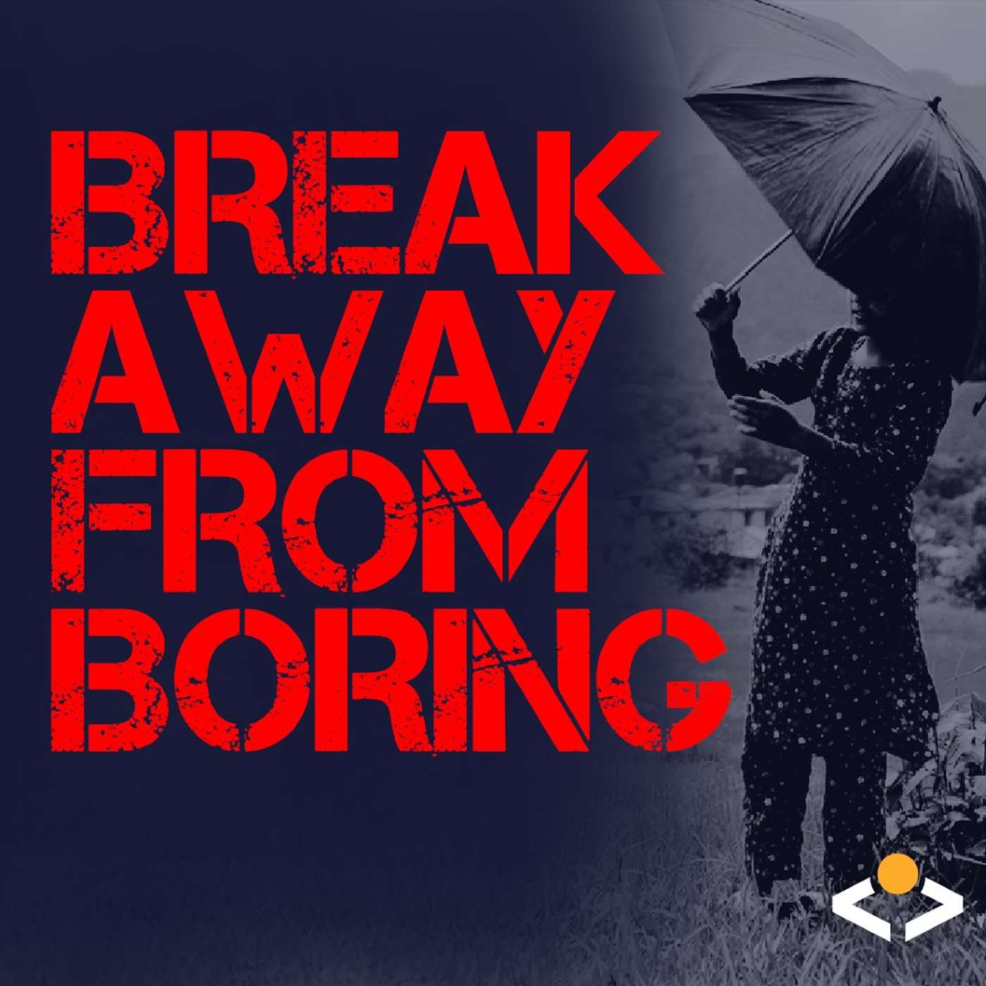 Break Away From Boring