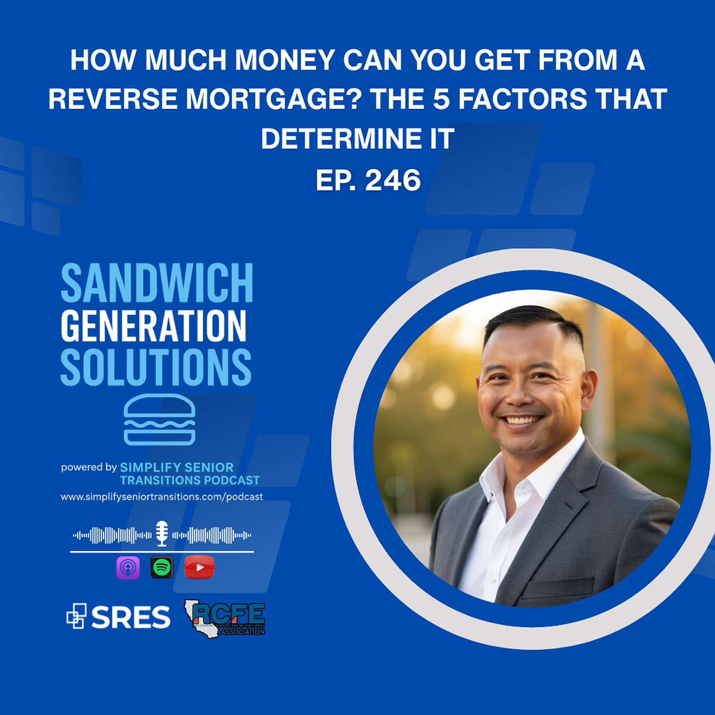 EP 246 – How Much Money Can You Get from a Reverse Mortgage? The 5 Factors That Determine It
