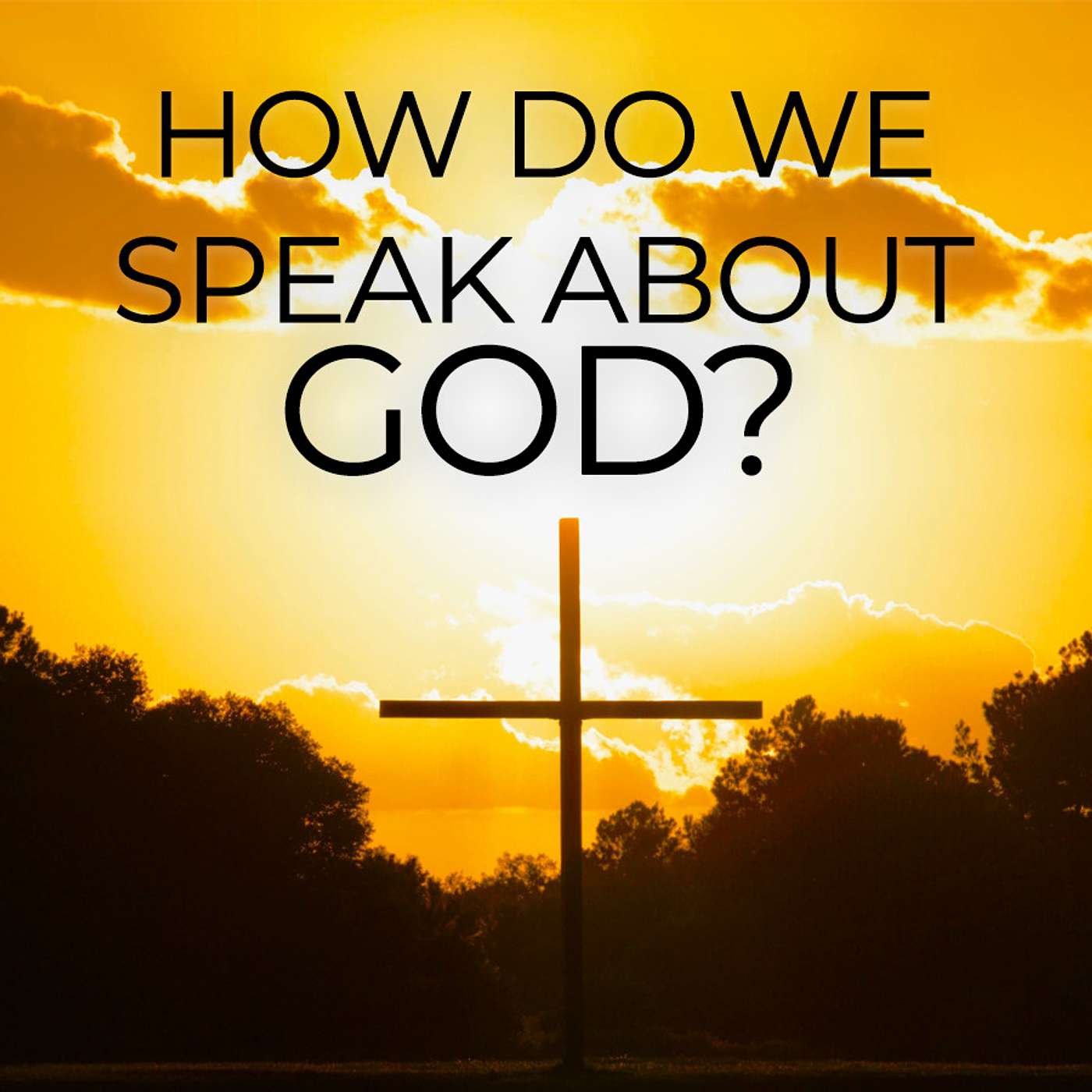 Season 2 Episode 21 - How do we speak about God?