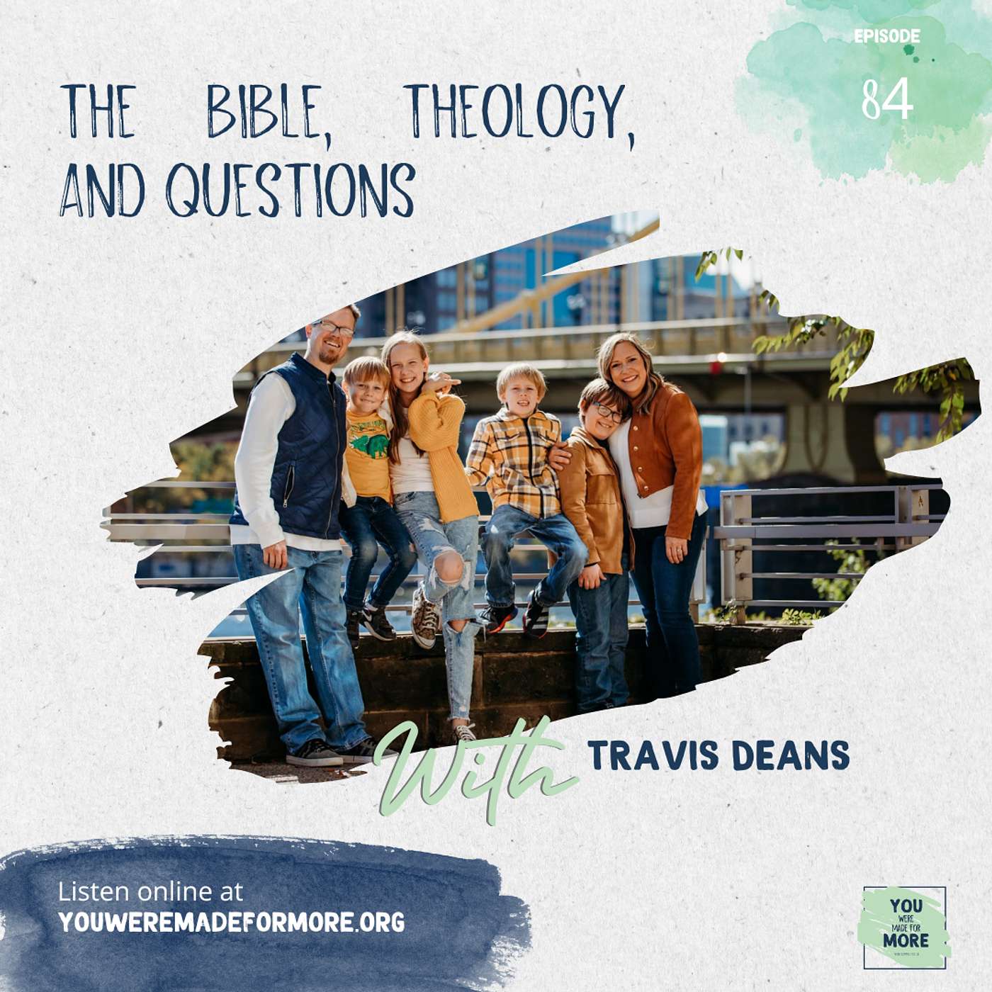 Episode 84: The Bible, Theology, and Questions (With Travis Deans)