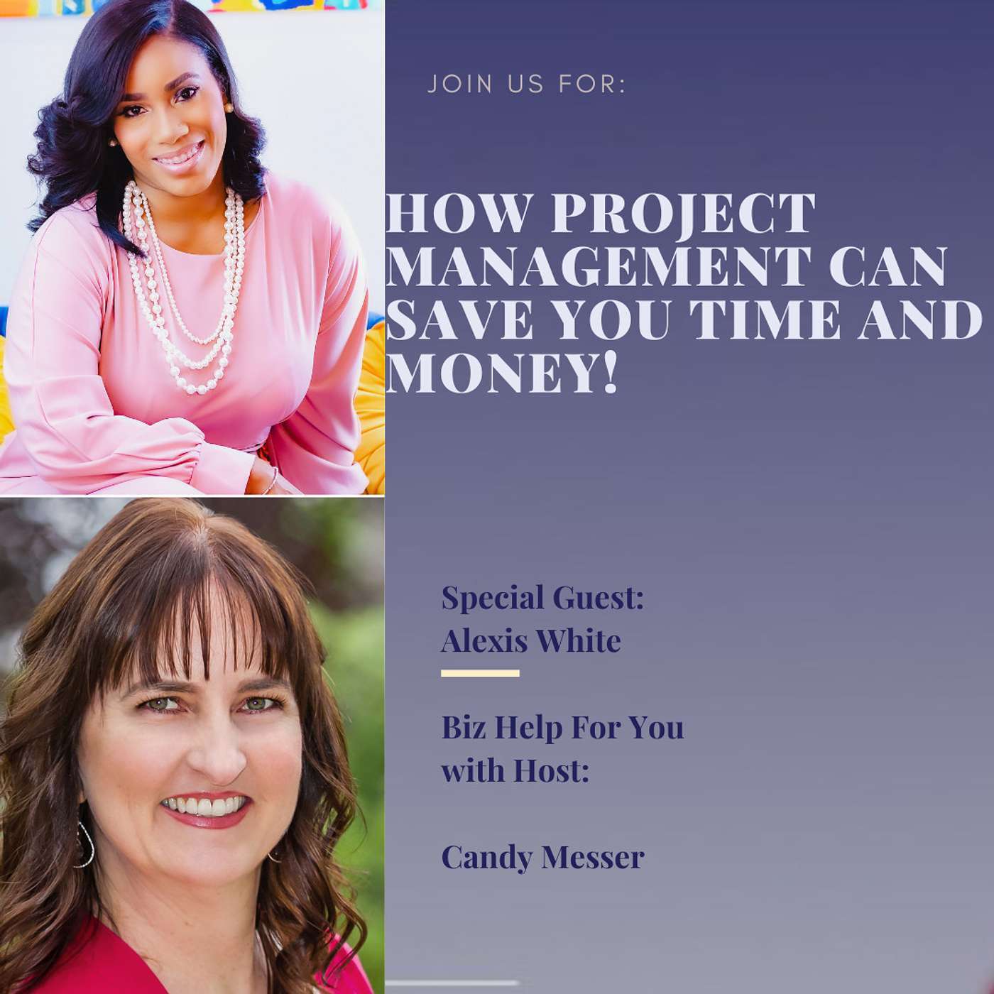How Project Management Can Save You Time and Money!-with Alexis White