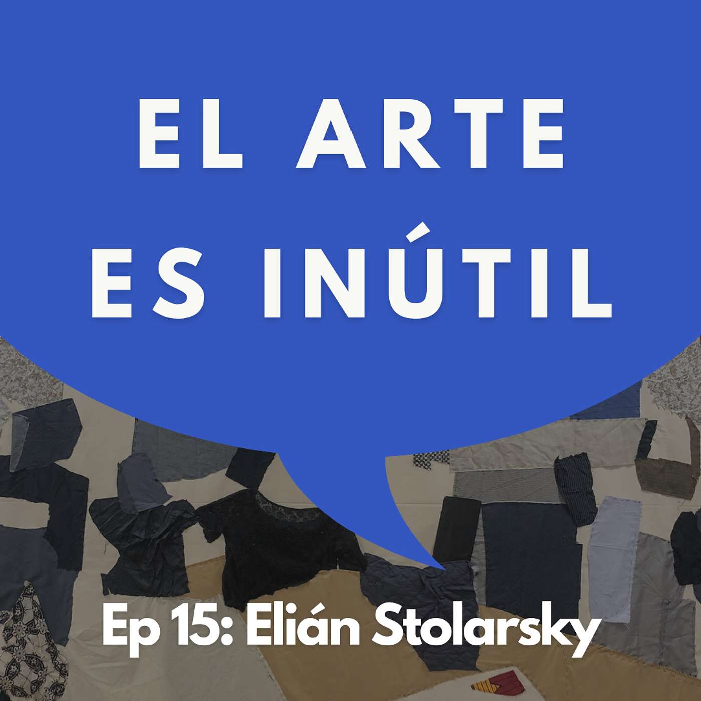 #15 - Artista: La Verdadera Función del Arte | Elián Stolarsky