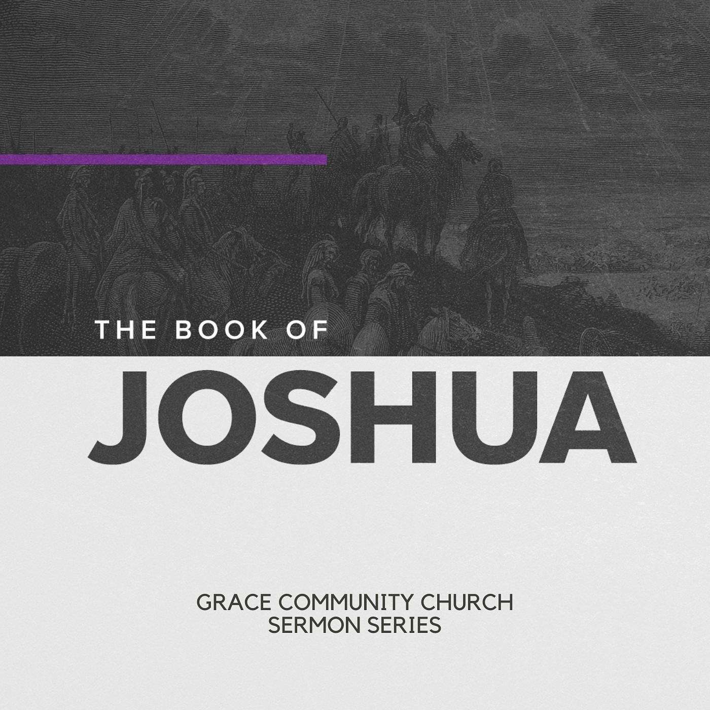 The Book of Joshua 3-7-21 The Book of Joshua 3-7-21
