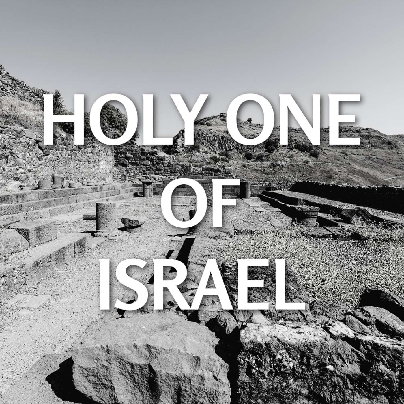 God, Our Heavenly Father - Holy One of Israel Part 6 episode artwork