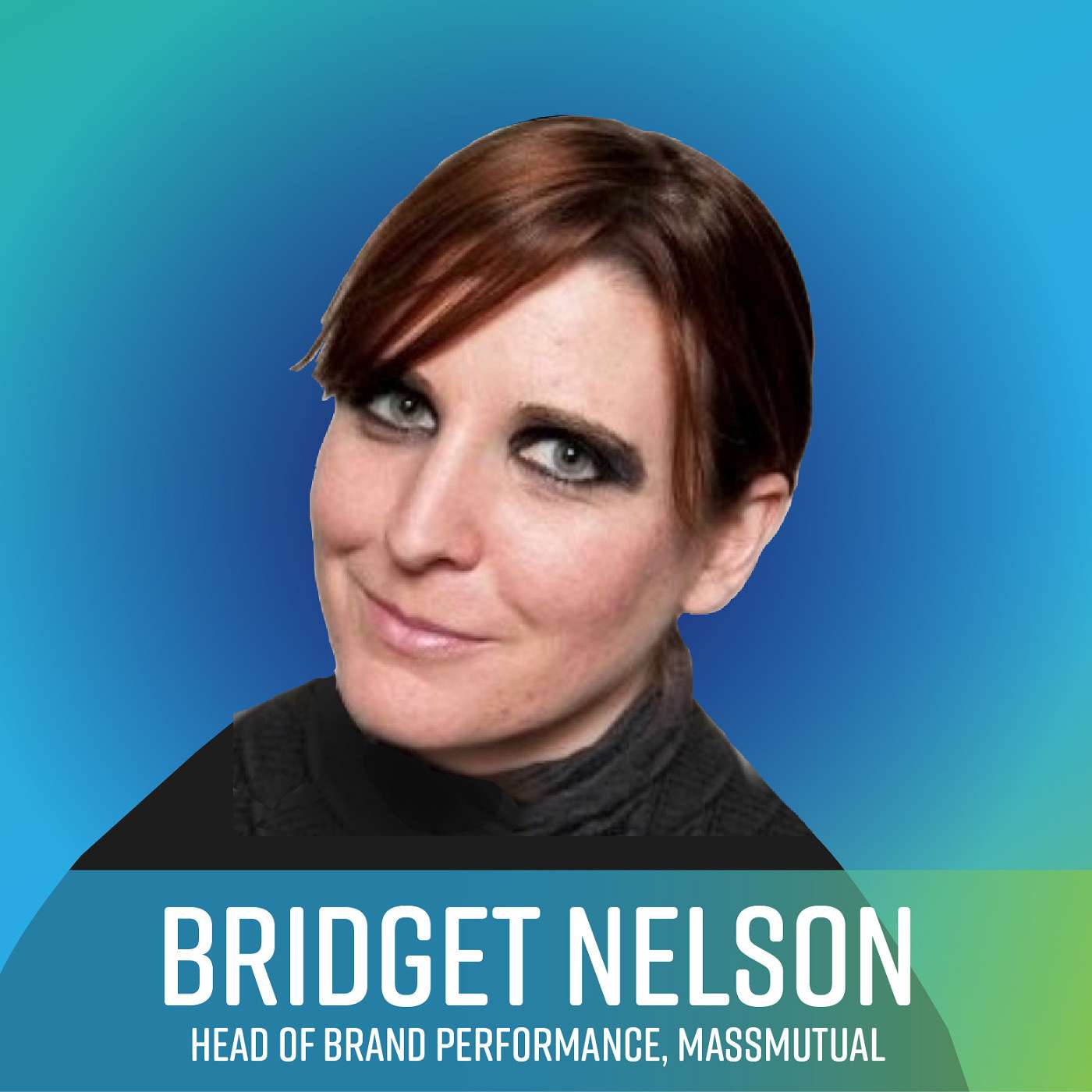 Hear Bridget Nelson, Head of Brand Performance, MassMutual