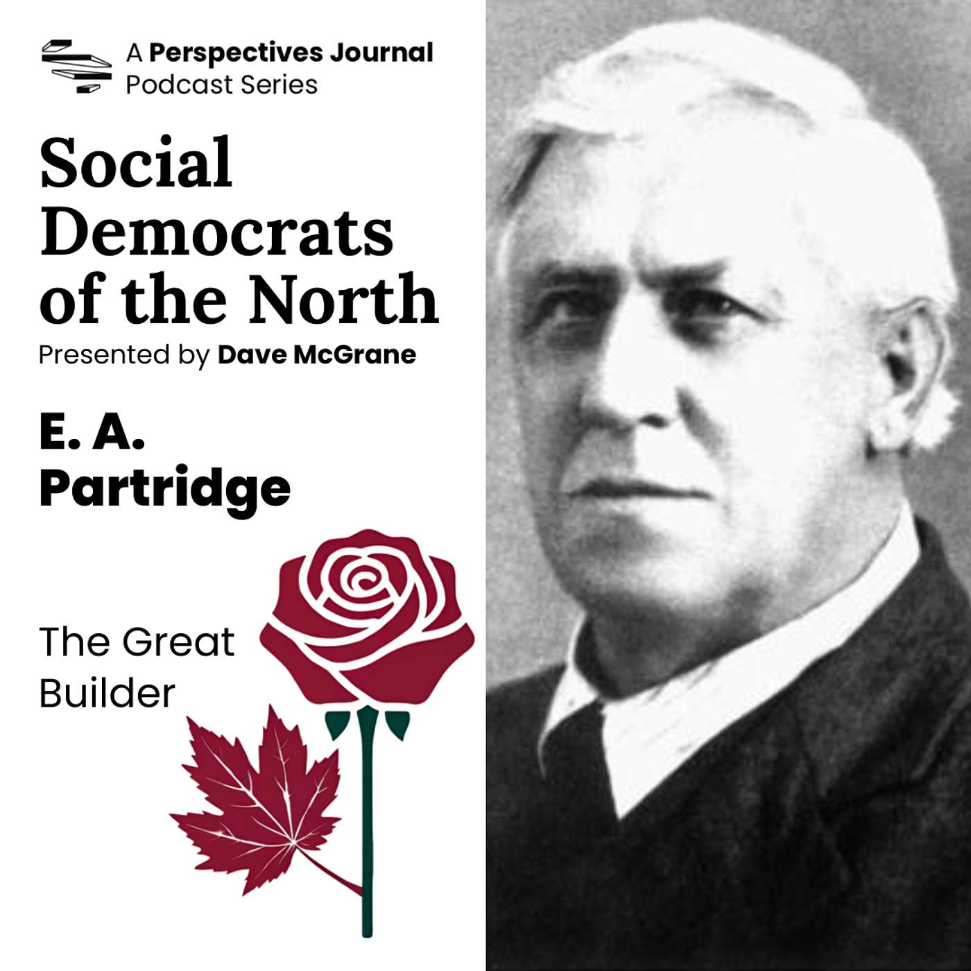 Social Democrats of the North: E.A. Partridge, The Great Builder