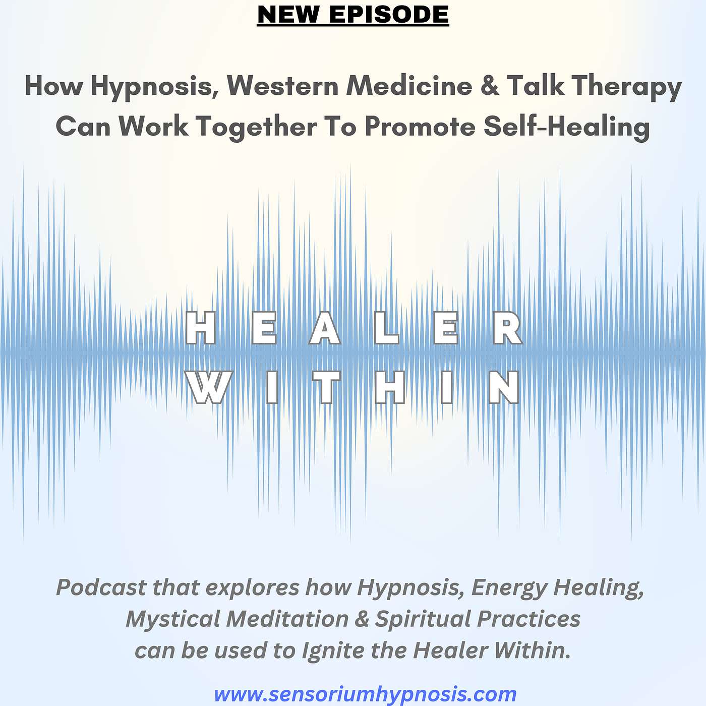 Healer Within Podcast by Sensorium Hypnosis