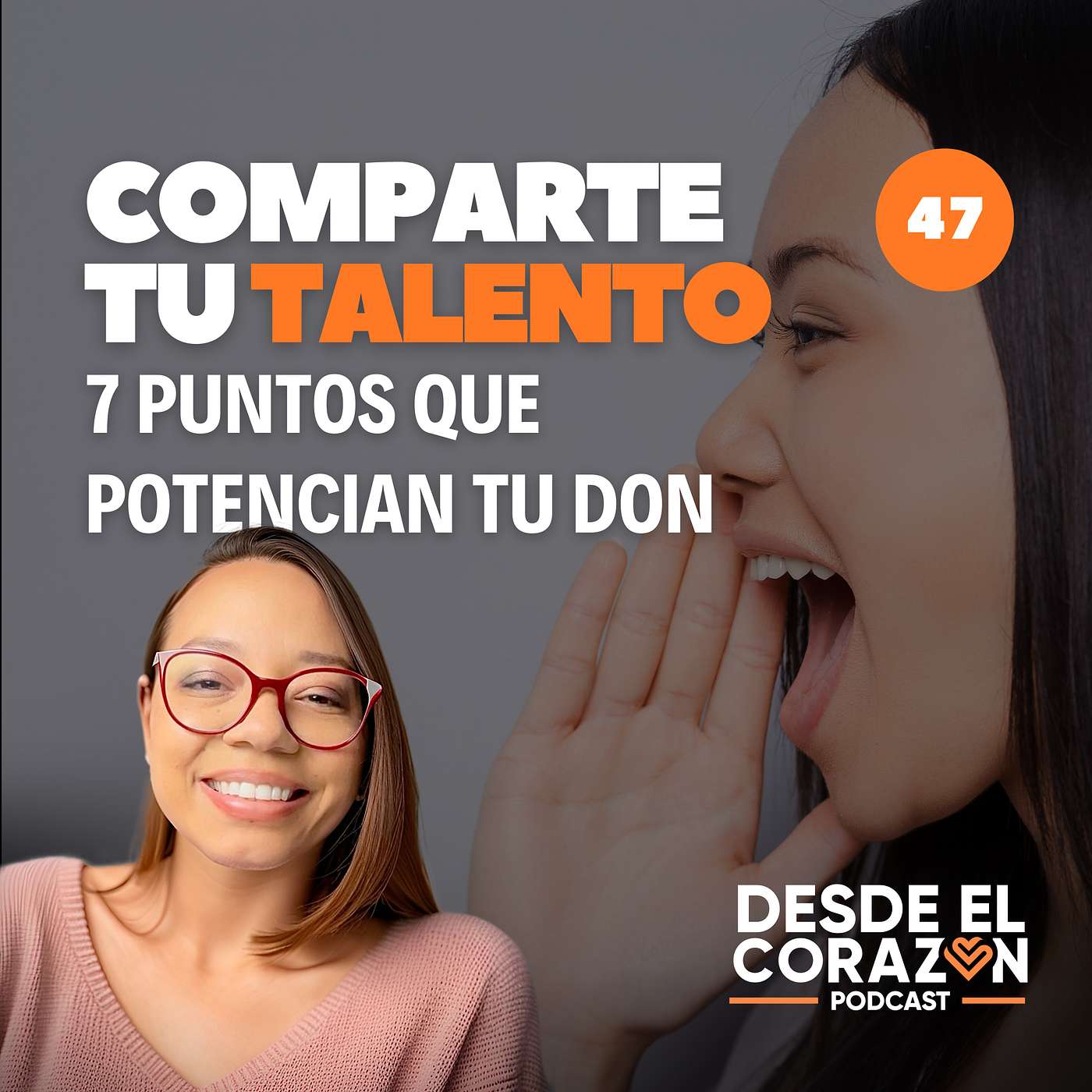 EP. 47 - 7 PASOS QUE PUEDES USAR PARA COMPARTIR TU TALENTO episode artwork