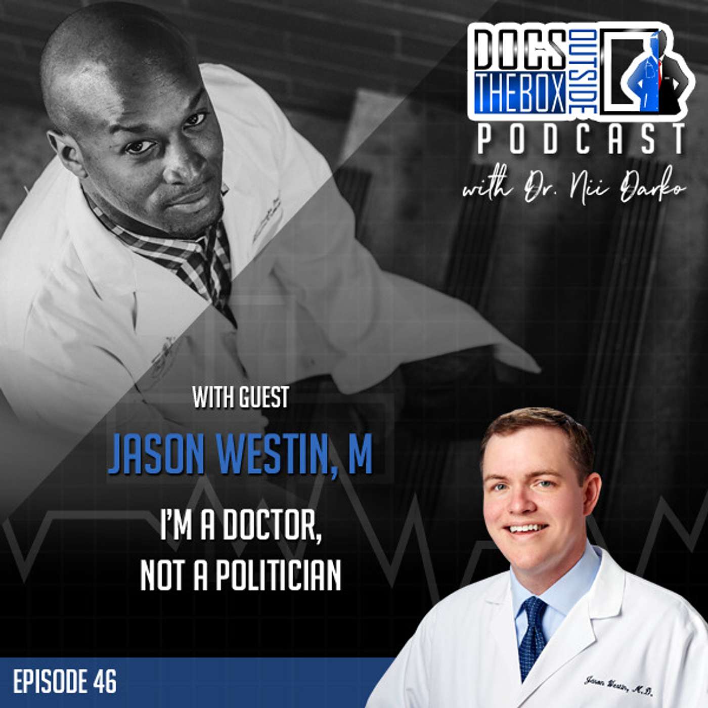 46 – I’m a doctor not a politician with Jason Westin, MD