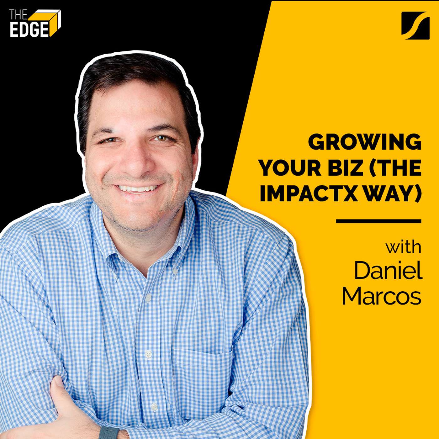 Daniel Marcos - Growing your biz (The ImpactX Way)