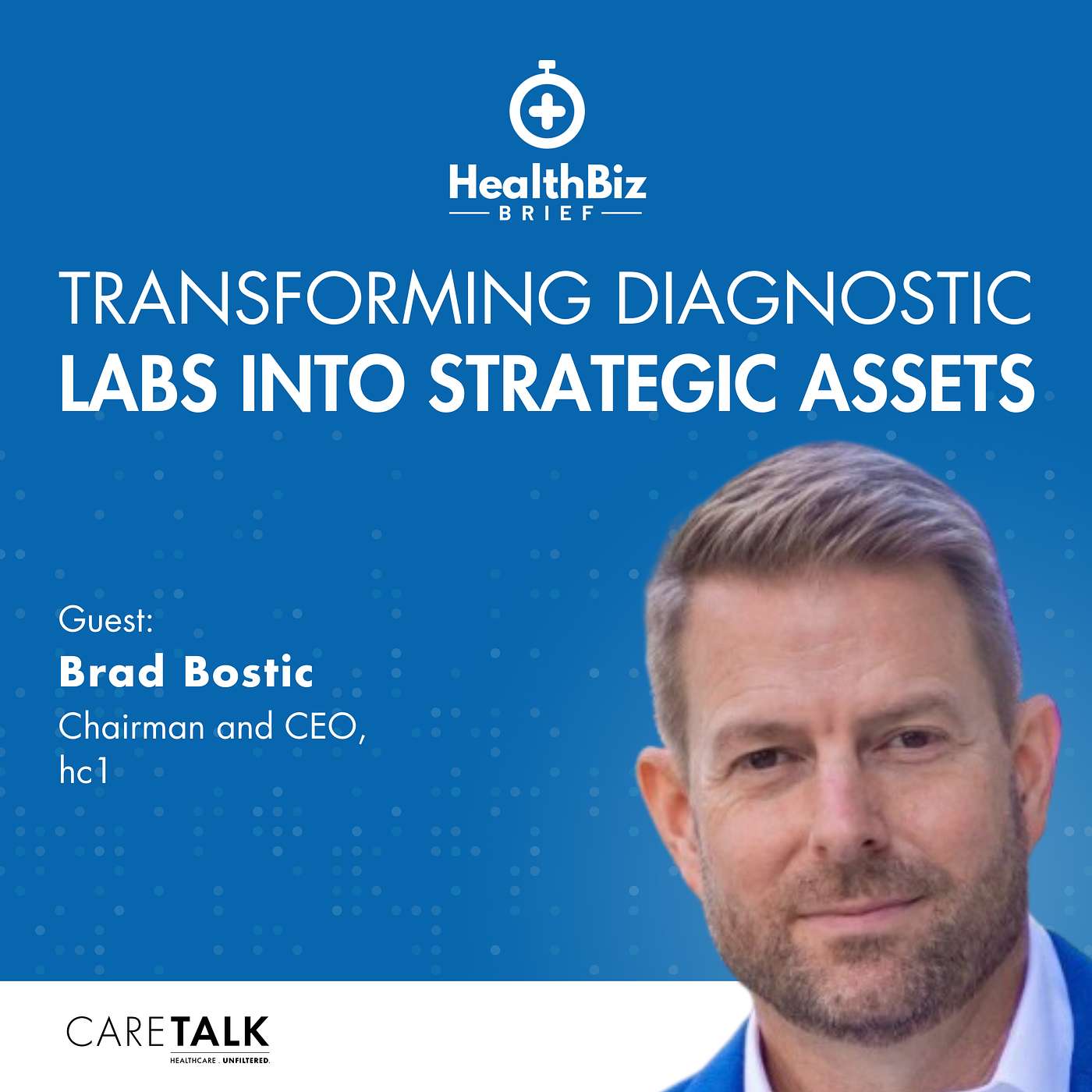 Transforming Diagnostic Labs Into Strategic Assets w/ hc1 CEO Brad Bostic episode artwork