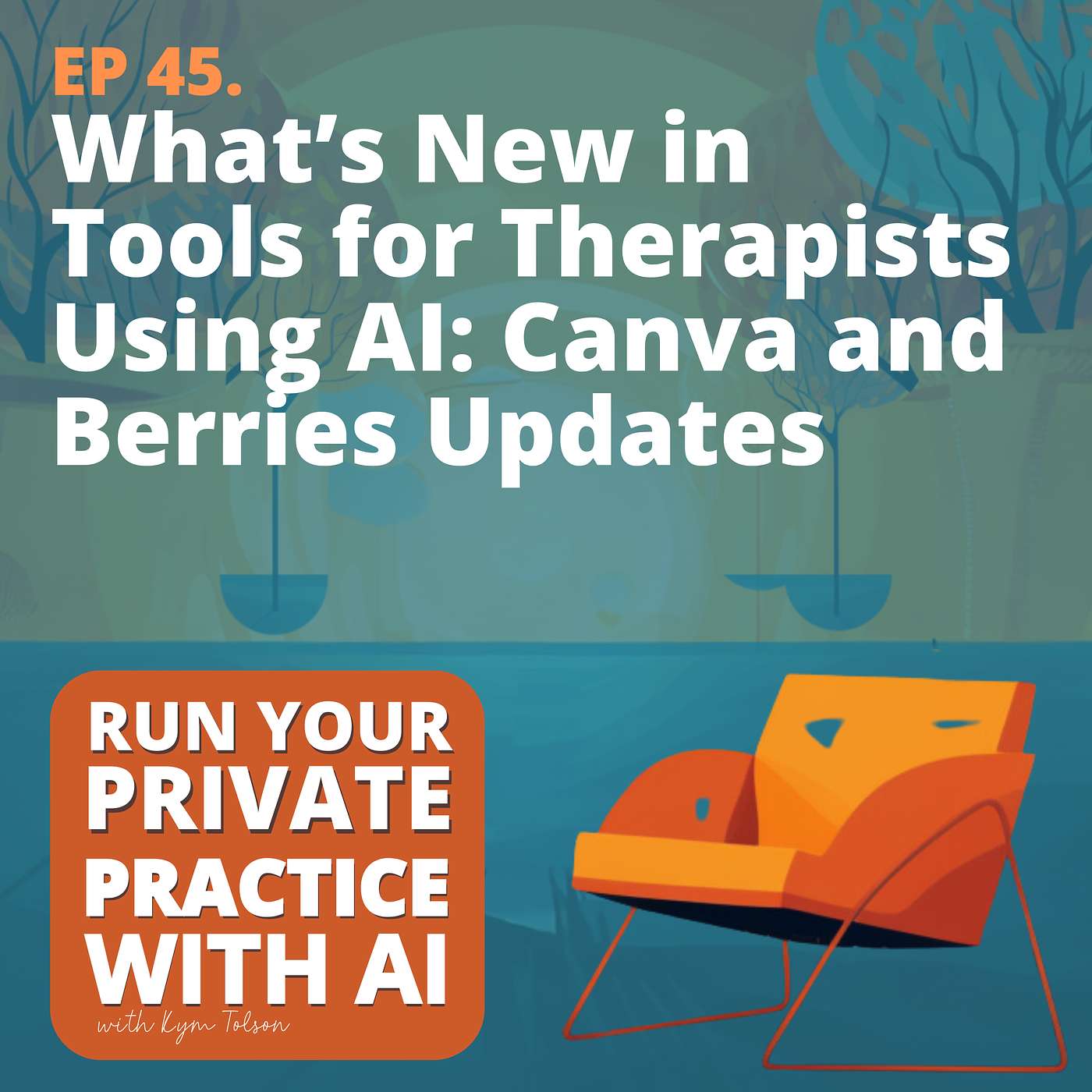45. What’s New in Tools for Therapists Using AI: Canva and Berries Updates